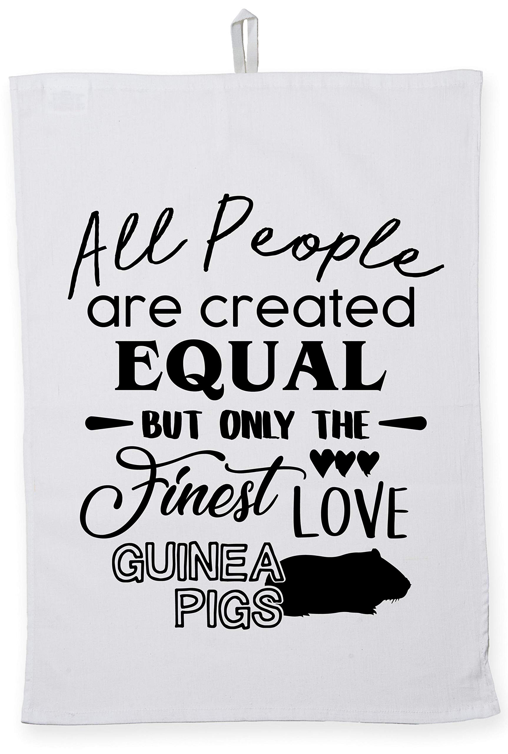 Hippowarehouse All People are are Created Equal But Only The Finest Love Guinea Pigs Tea Towel Eco Printed Dish Cloth Kitchen accessory 50cmx70cm 100% Cotton