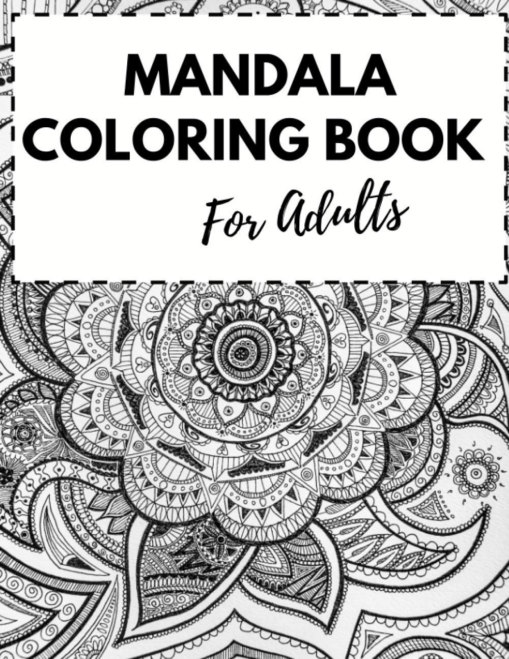 Mandala Coloring Book For Adults: 30 Wonderful Big Pages Of Mandala Designs A New 30 Mandela Coloring Book For adult Relaxation and Stress Management Coloring Book who Love Mandala