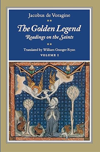 The Golden Legend: Readings on the Saints: 001 (Golden Legend Vol. 1)
