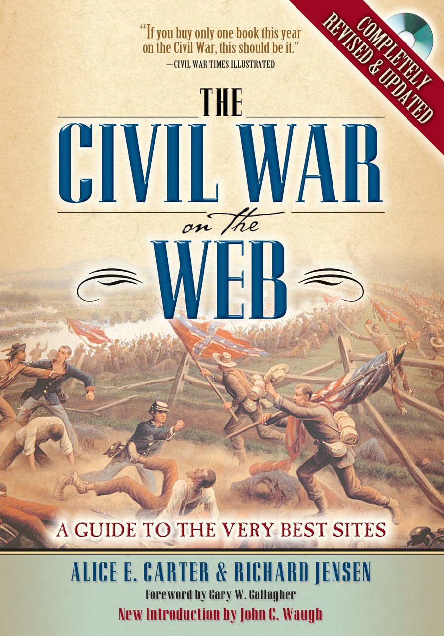 The Civil War on the Web: A Guide to the Very Best Sites--Completely Revised and Updated