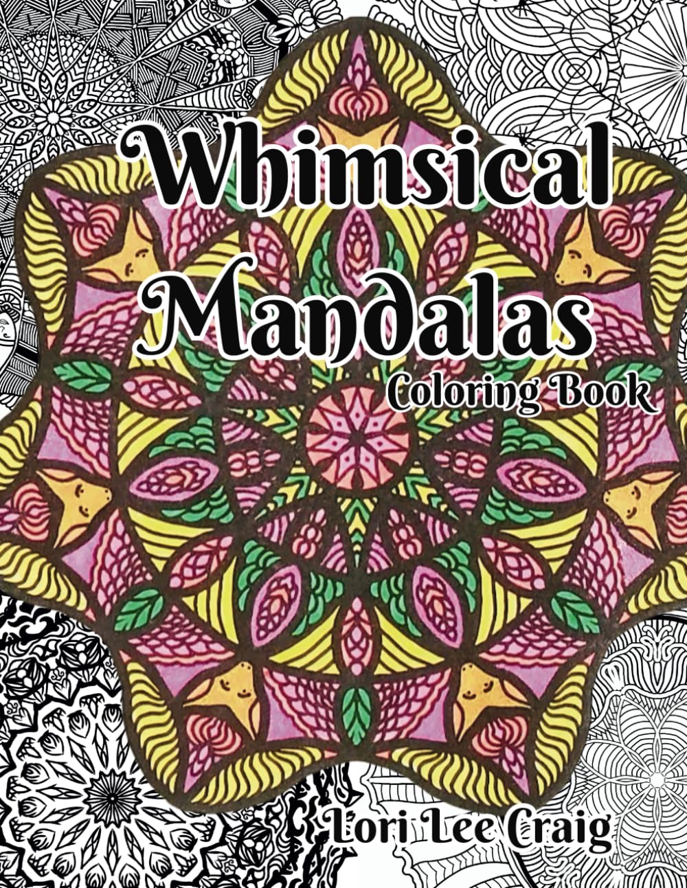 Whimsical Mandalas Coloring Book: You Bring the Color!