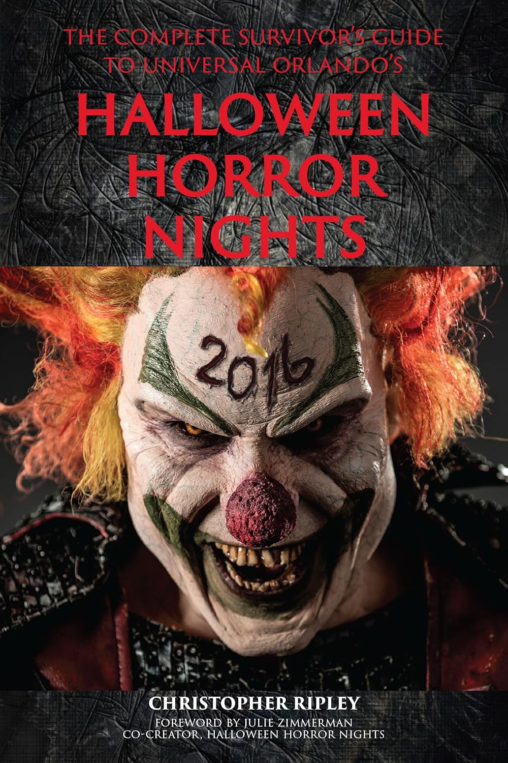 The Complete Survivor's Guide to Universal Orlando's Halloween Horror Nights      Kindle Edition