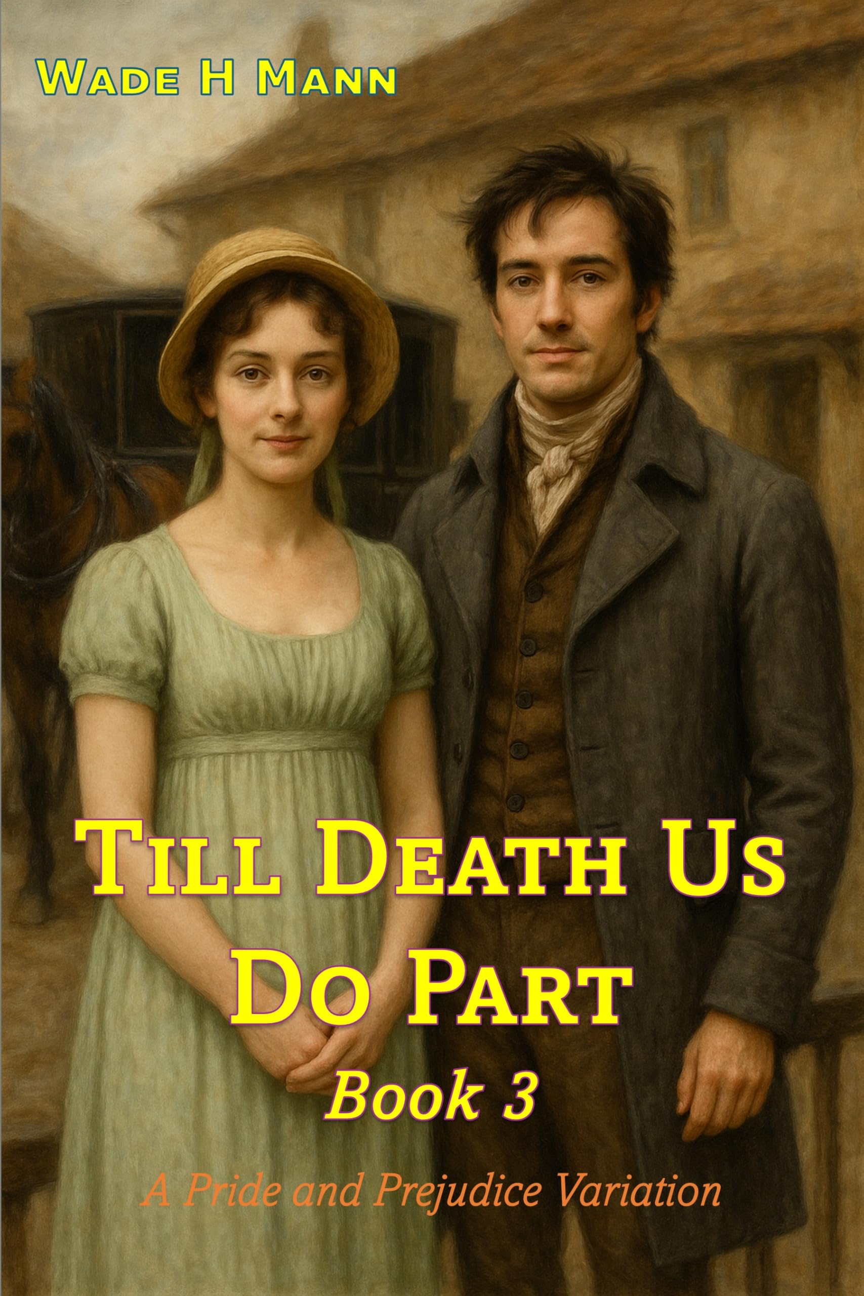 Till Death Us Do Part - Book 3: A Pride and Prejudice Variation (Pride and Prejudice Variations)