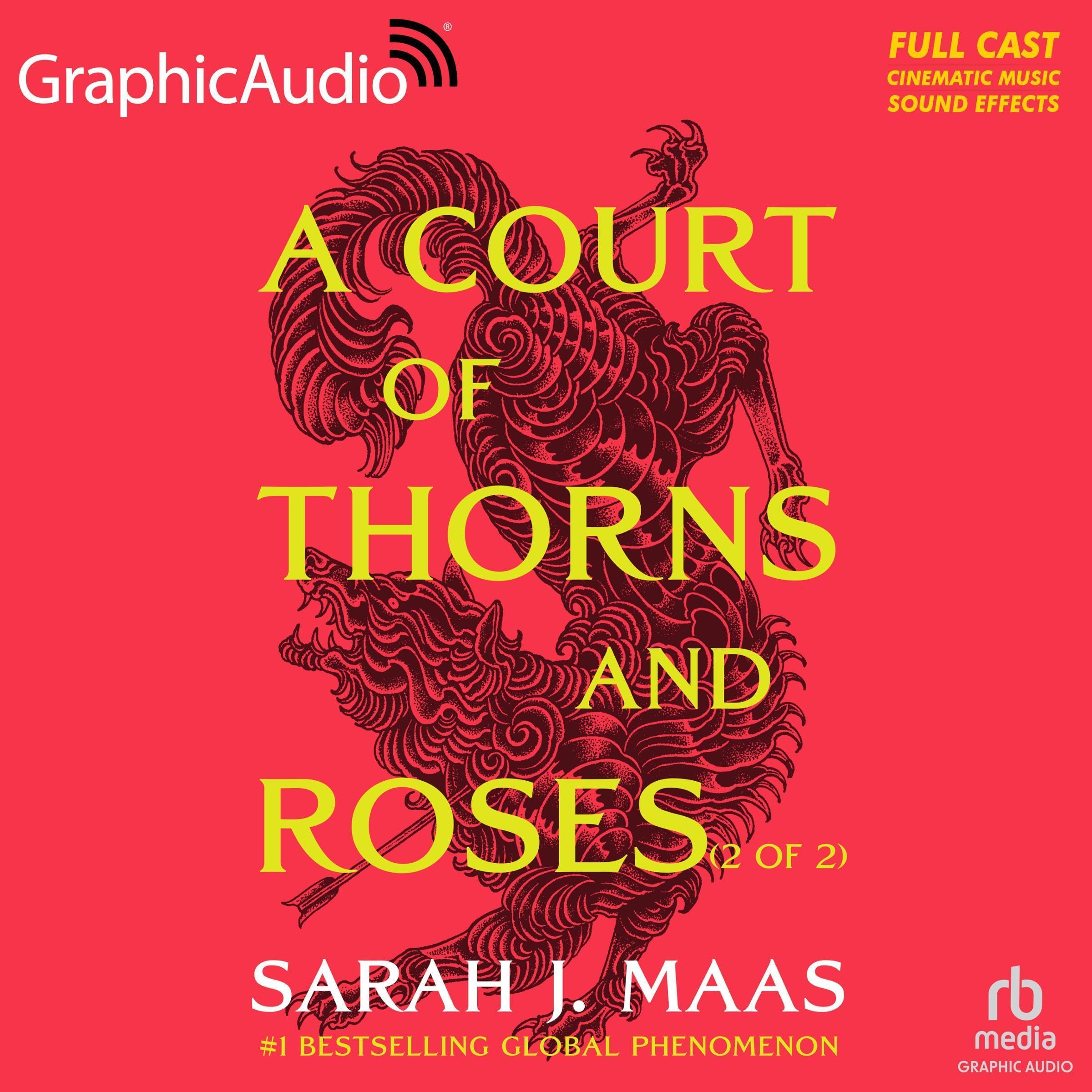 A Court of Thorns and Roses (Part 2 of 2) (Dramatized Adaptation): A Court of Thorns and Roses, Book 1