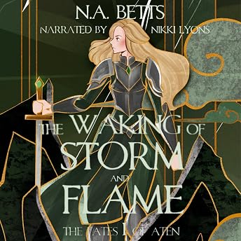 The Waking of Storm and Flame Audiobook by N.A. Betts episode artwork