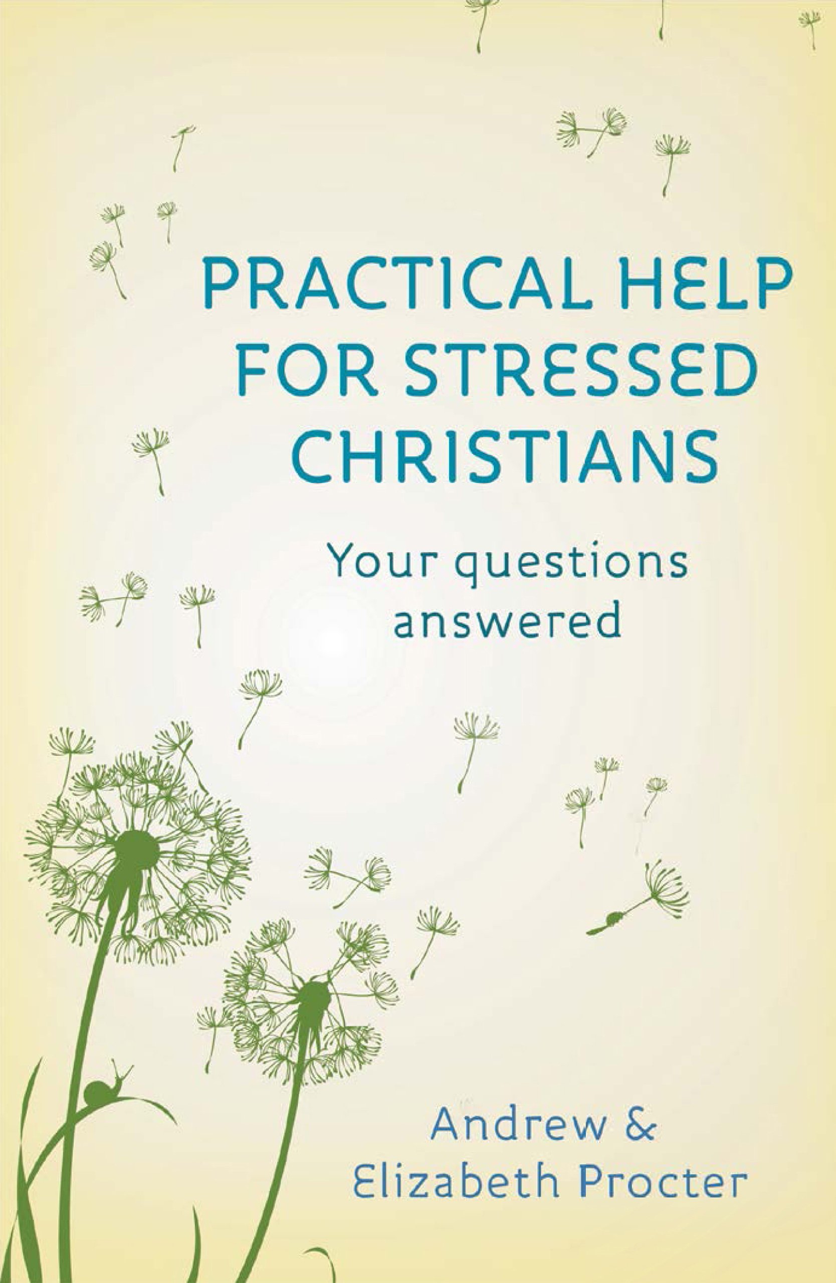 Practical Help for Stressed Christians by Andrew Procter, Eli... - 9780281072422