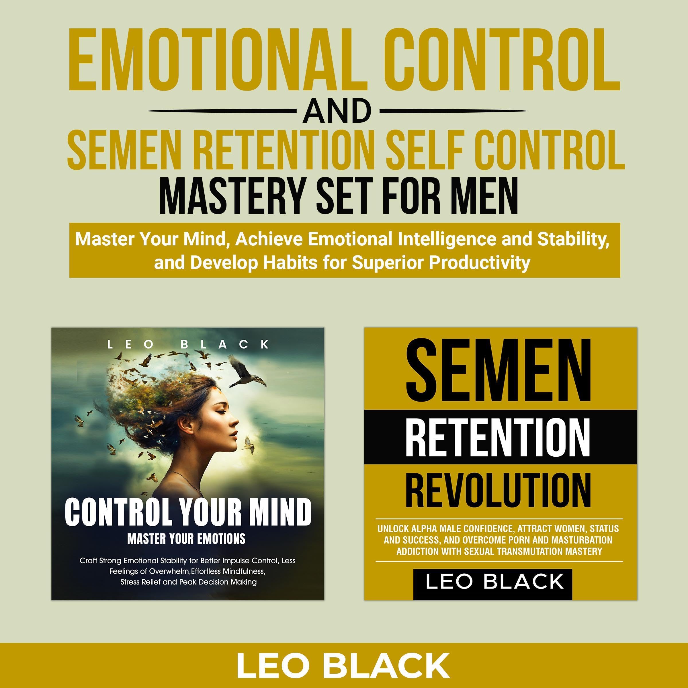 Emotional Control and Semen Retention Self Control Mastery Set for Men