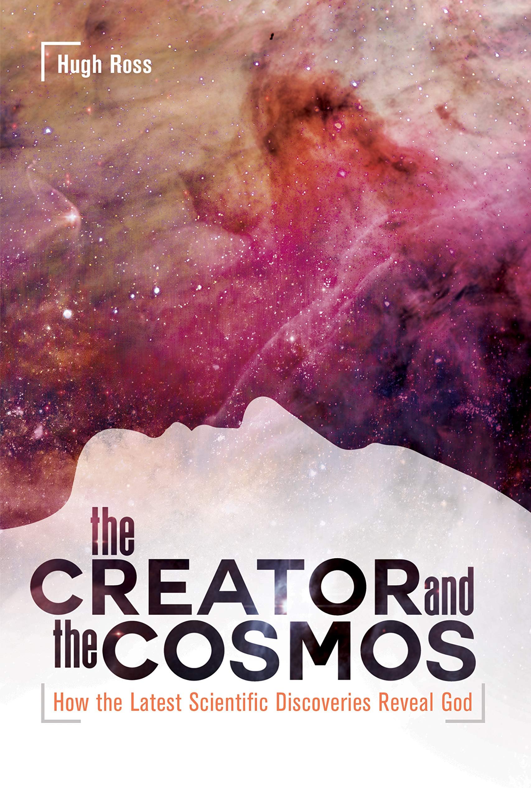 The Creator and the Cosmos: How the Latest Scientific Discoveries Reveal God