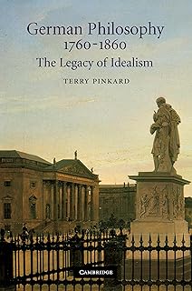 German Philosophy 1760-1860: The Legacy of Idealism