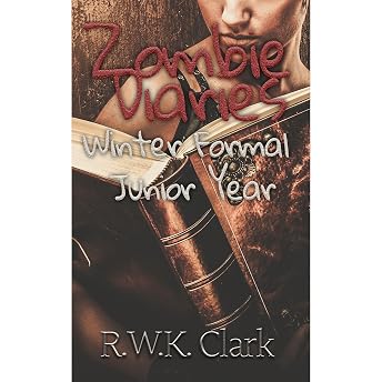 Zombie Diaries Winter Formal Junior Year Audiobook by RWK Clark episode artwork