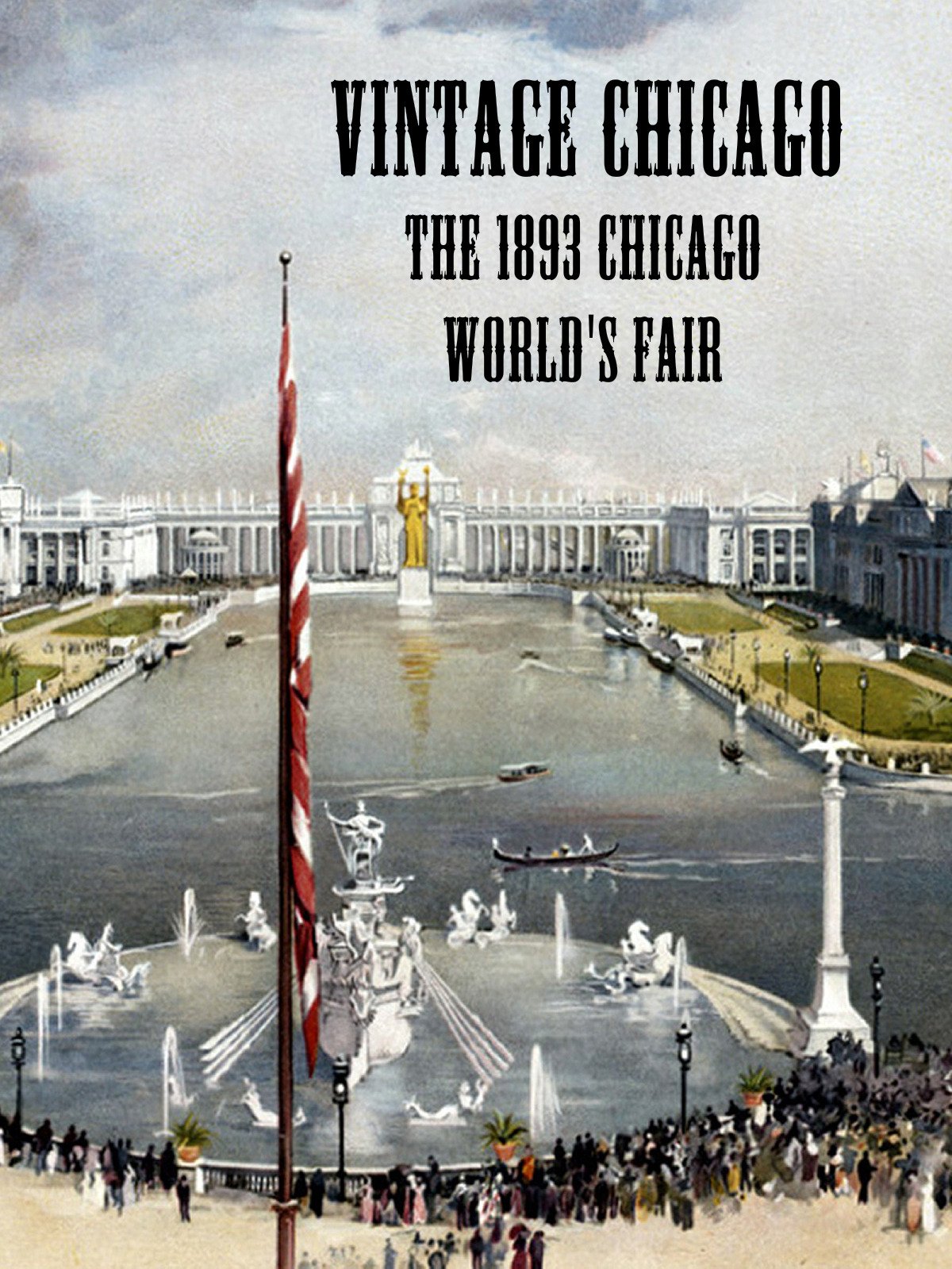 Vintage Chicago: The 1893 Chicago World's Fair