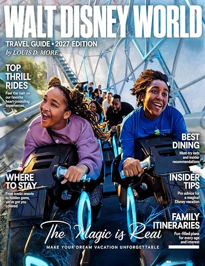 WALT DISNEY WORLD TRAVEL GUIDE 2027 (FULL COLOR) : Your Ultimate Guide to Exploring, Experiencing, and Enjoying Every Attraction, Dining Option, & Hidden ... at the Most Iconic Theme Park Resort