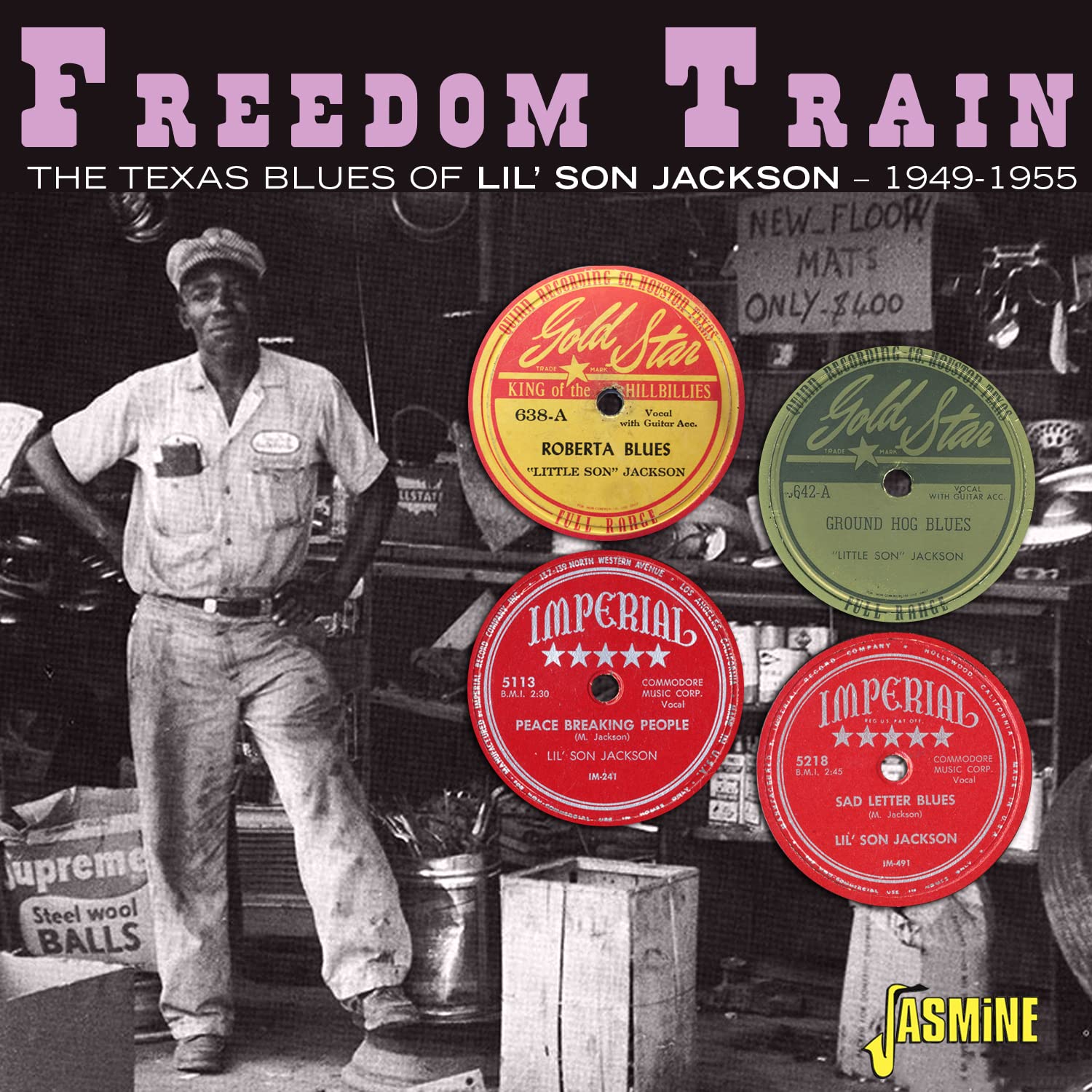 Freedom Train: The Texas Blues Of Lil' Son Jackson 1949-1955