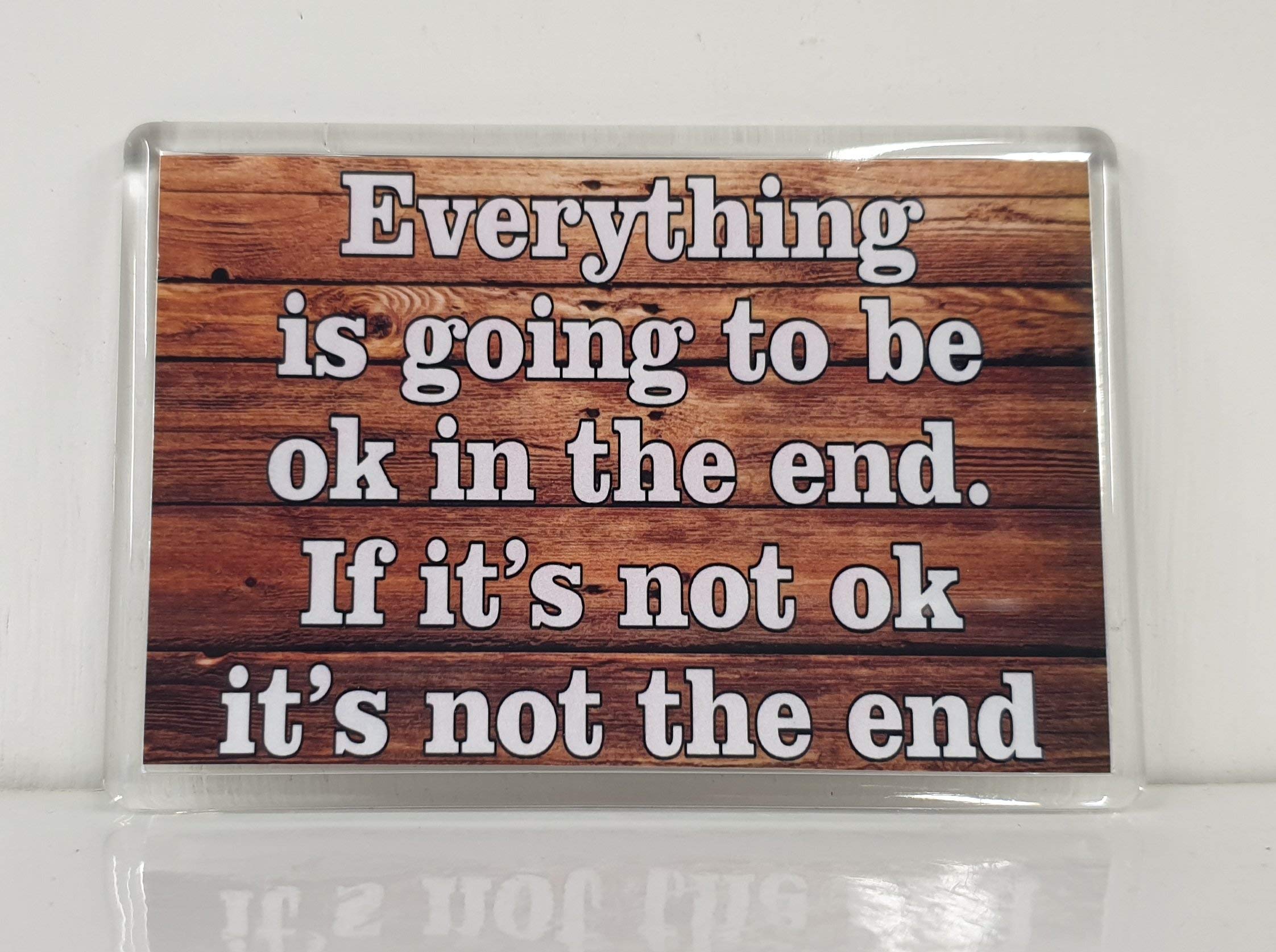 Decalarama Fridge Magnet Positive Thoughts – Everything Is Going To Be Ok In The End - Novelty Gift Present