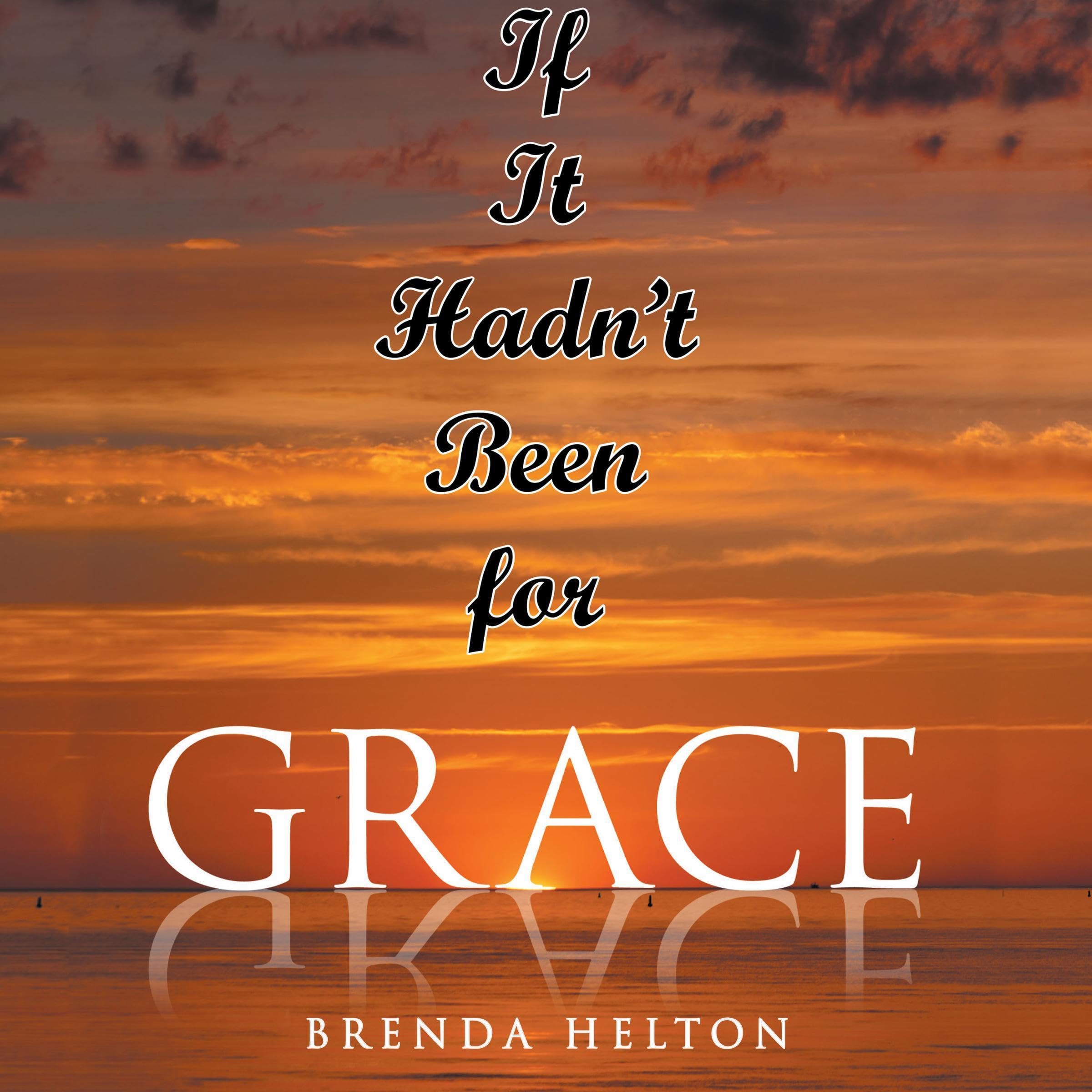 If It Hadn't Been for Grace