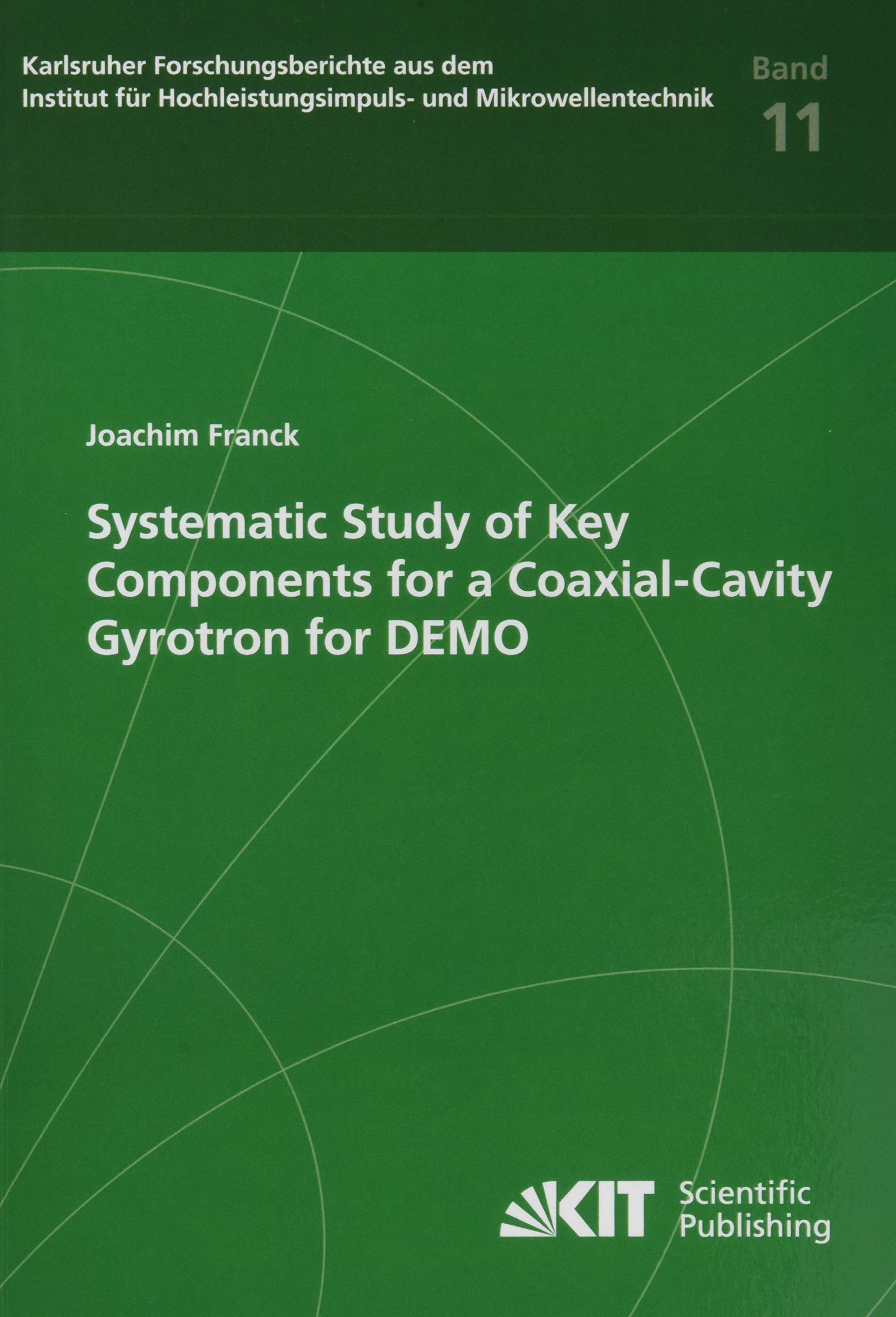 Buy Systematic Study of Key Components for a Coaxial-Cavity Gyrotron for DEMO — BookShops.in