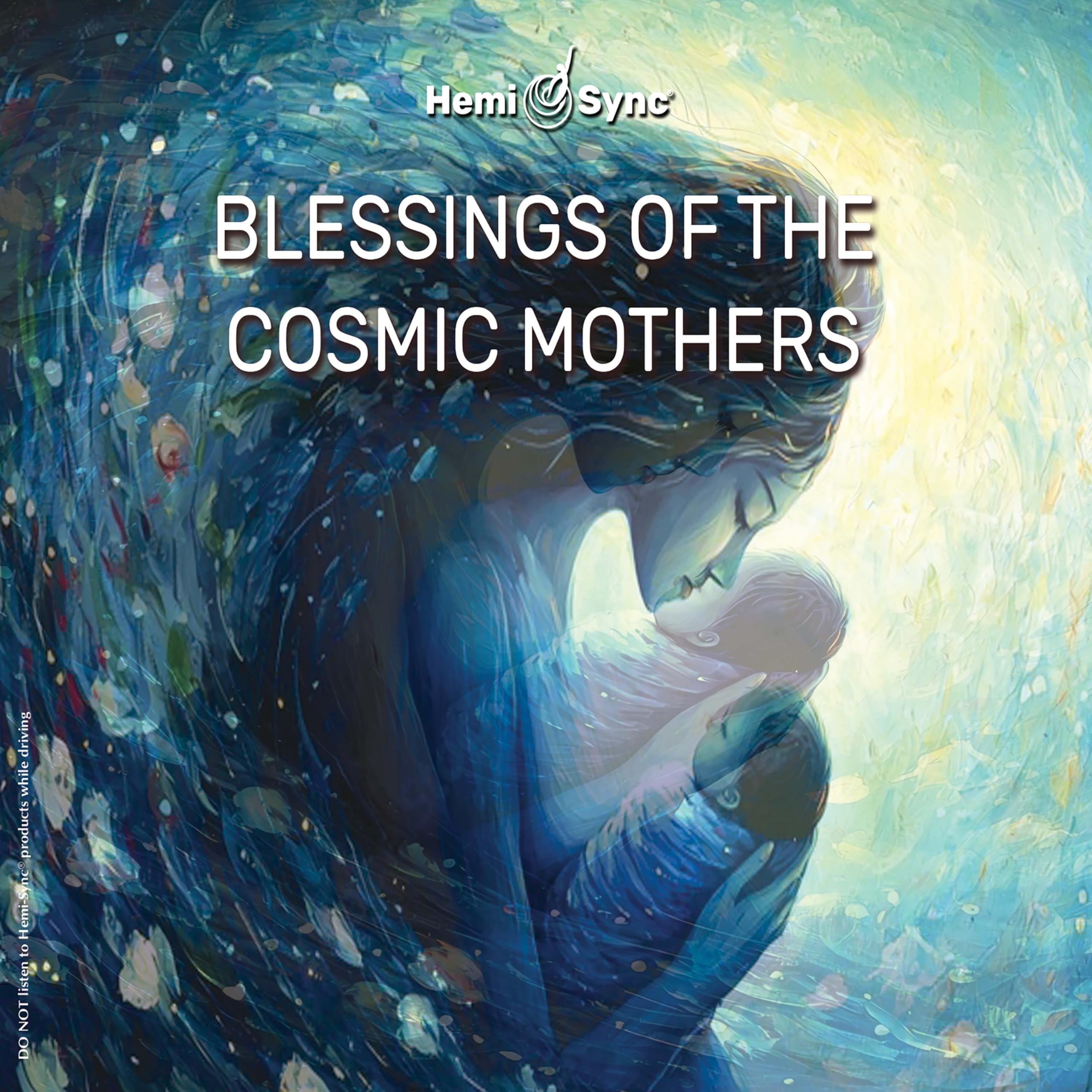Blessings Of The Cosmic Mothers