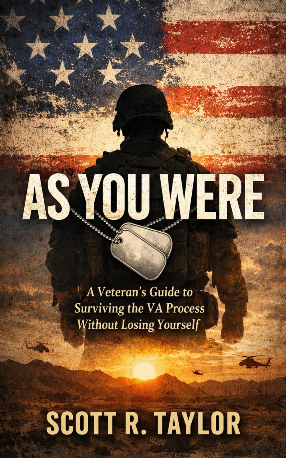 As You Were: A Veteran’s Guide to Surviving the VA Disability Process Without Losing Yourself