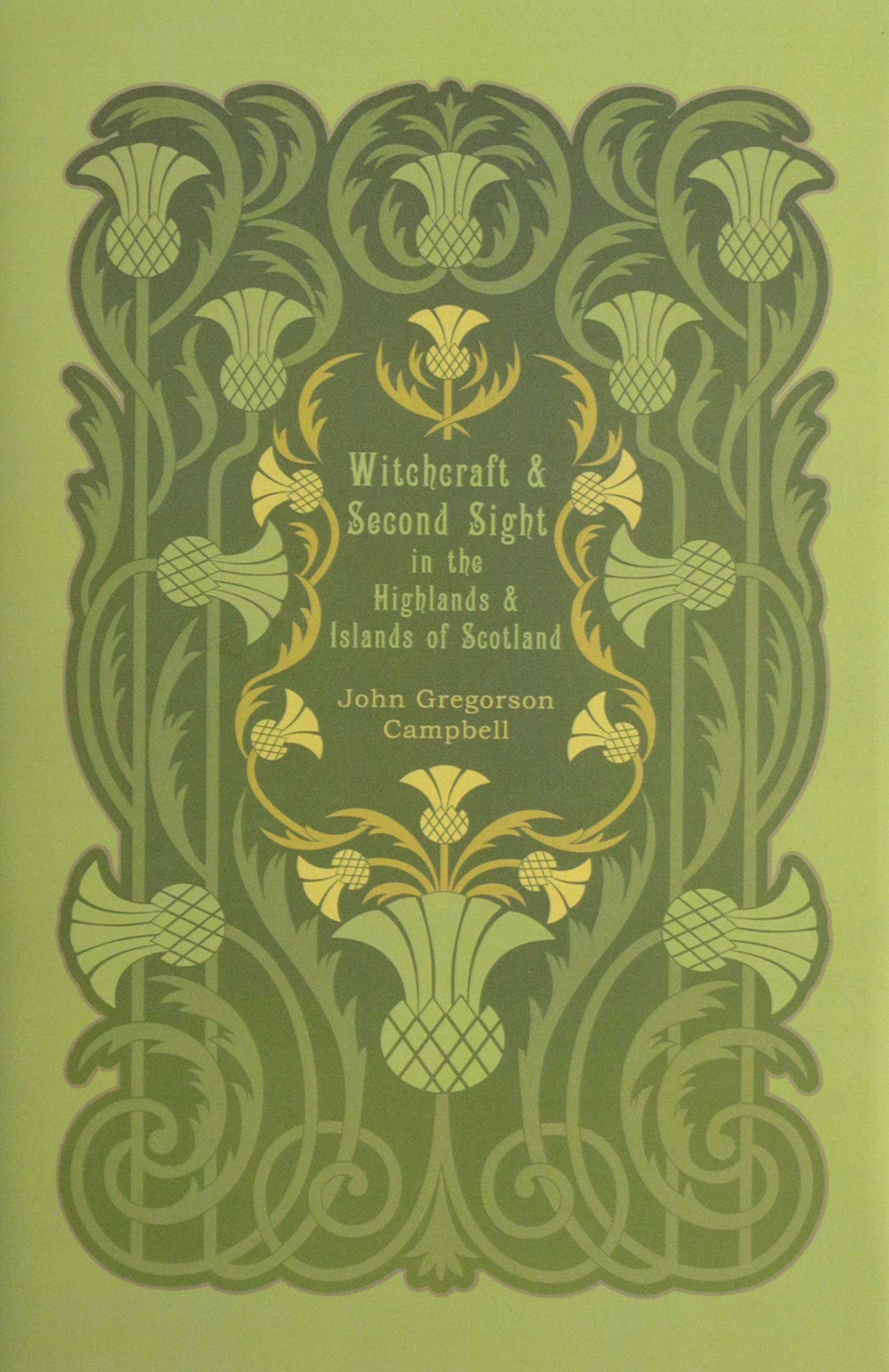 Witchcraft and Second Sight in the Highlands and Islands of Scotland