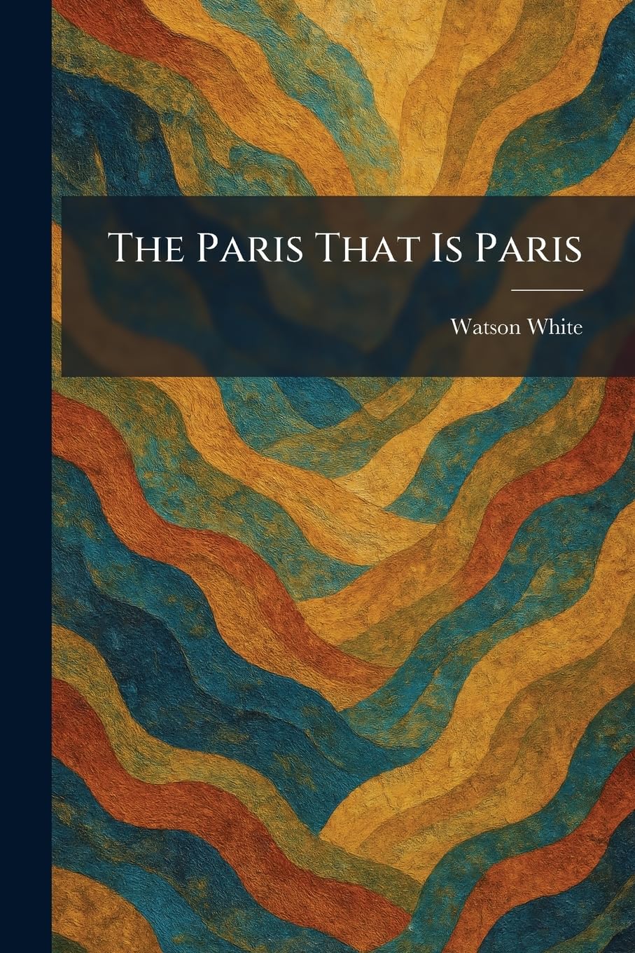 The Paris That Is Paris