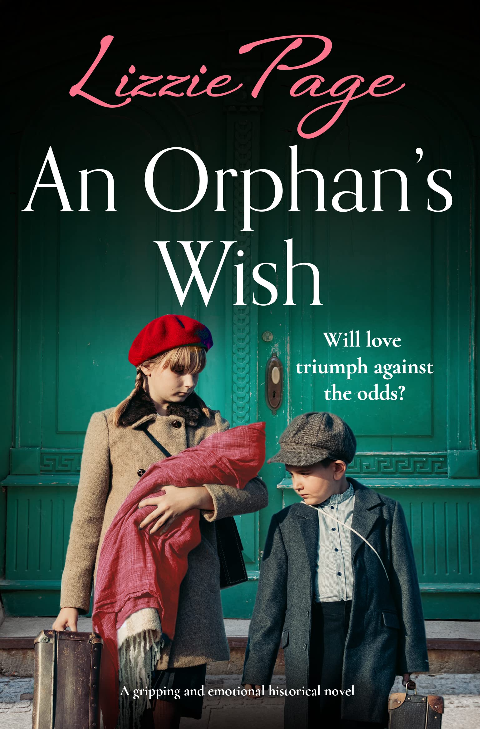 An Orphan's Wish: A gripping and emotional historical novel (Shilling Grange Children’s Home Book 5)
