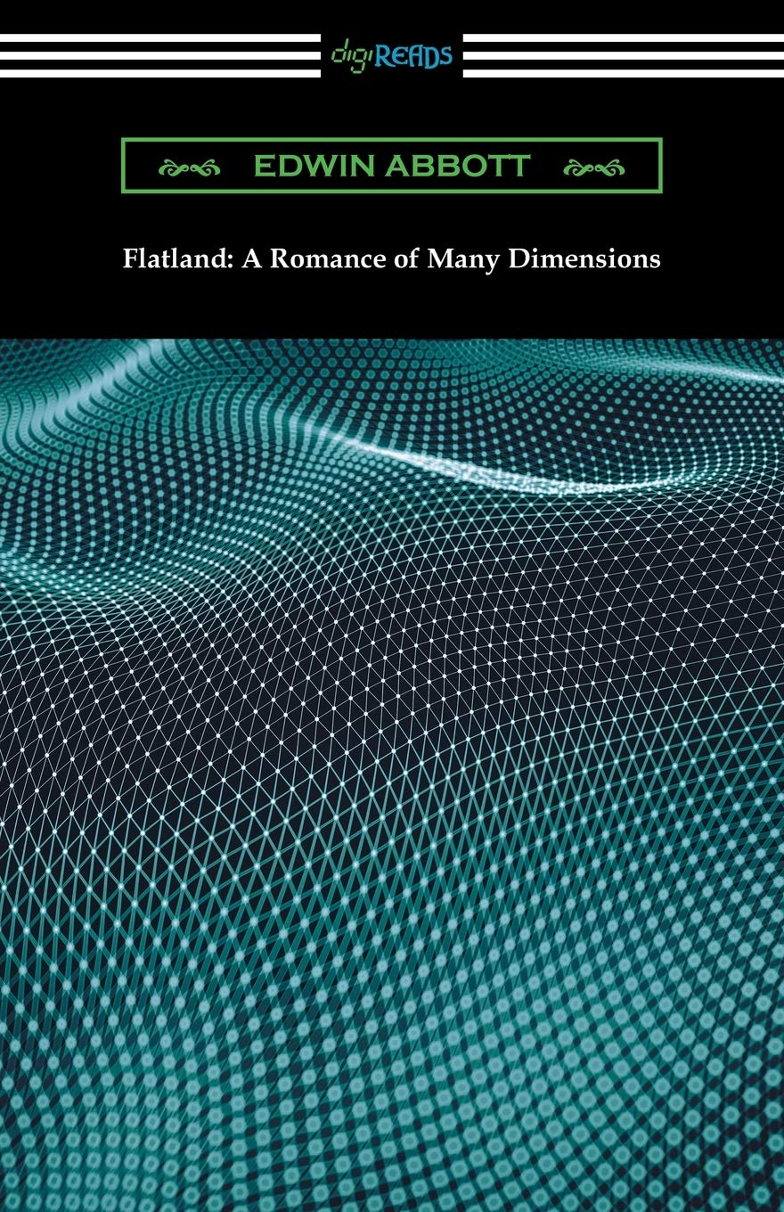 Flatland: A Romance of Many Dimensions