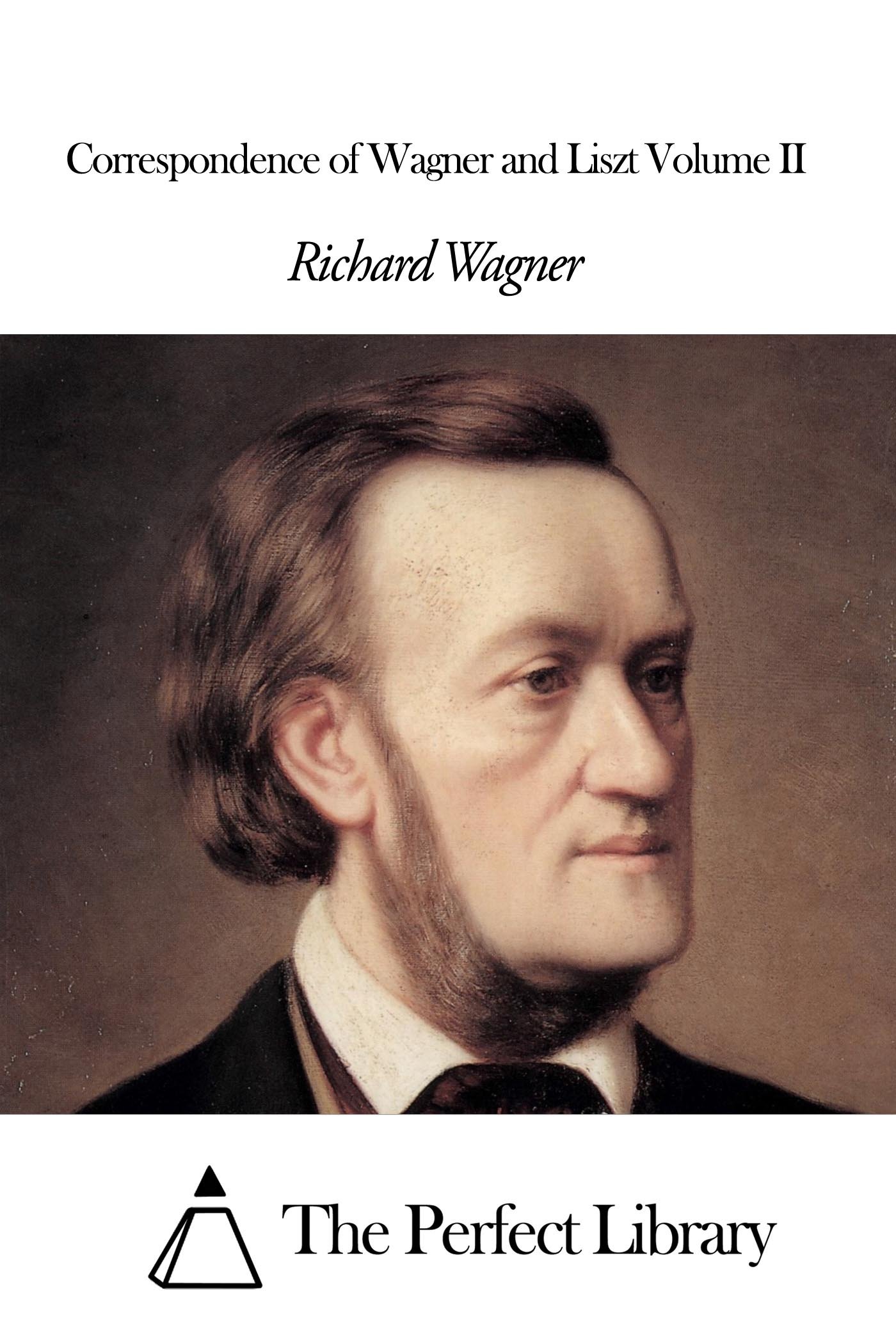 Correspondence of Wagner and Liszt Volume II pour vos soirées de lecture