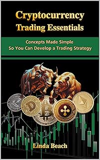 Cryptocurrency Trading Essentials: Concepts Made Simple So You Can Develop a Trading Strategy (English Edition)