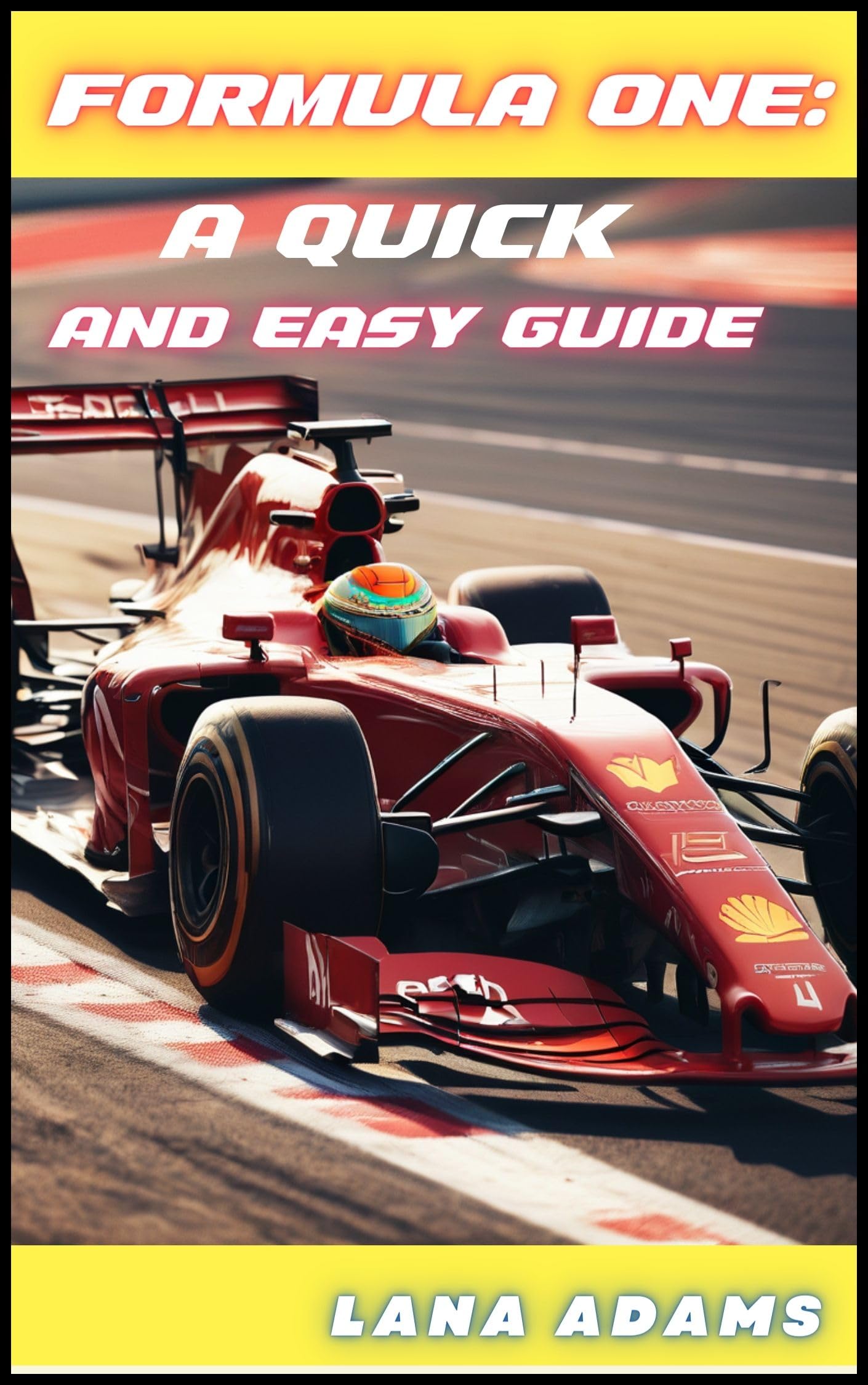 FORMULA ONE: A QUICK AND EASY GUIDE