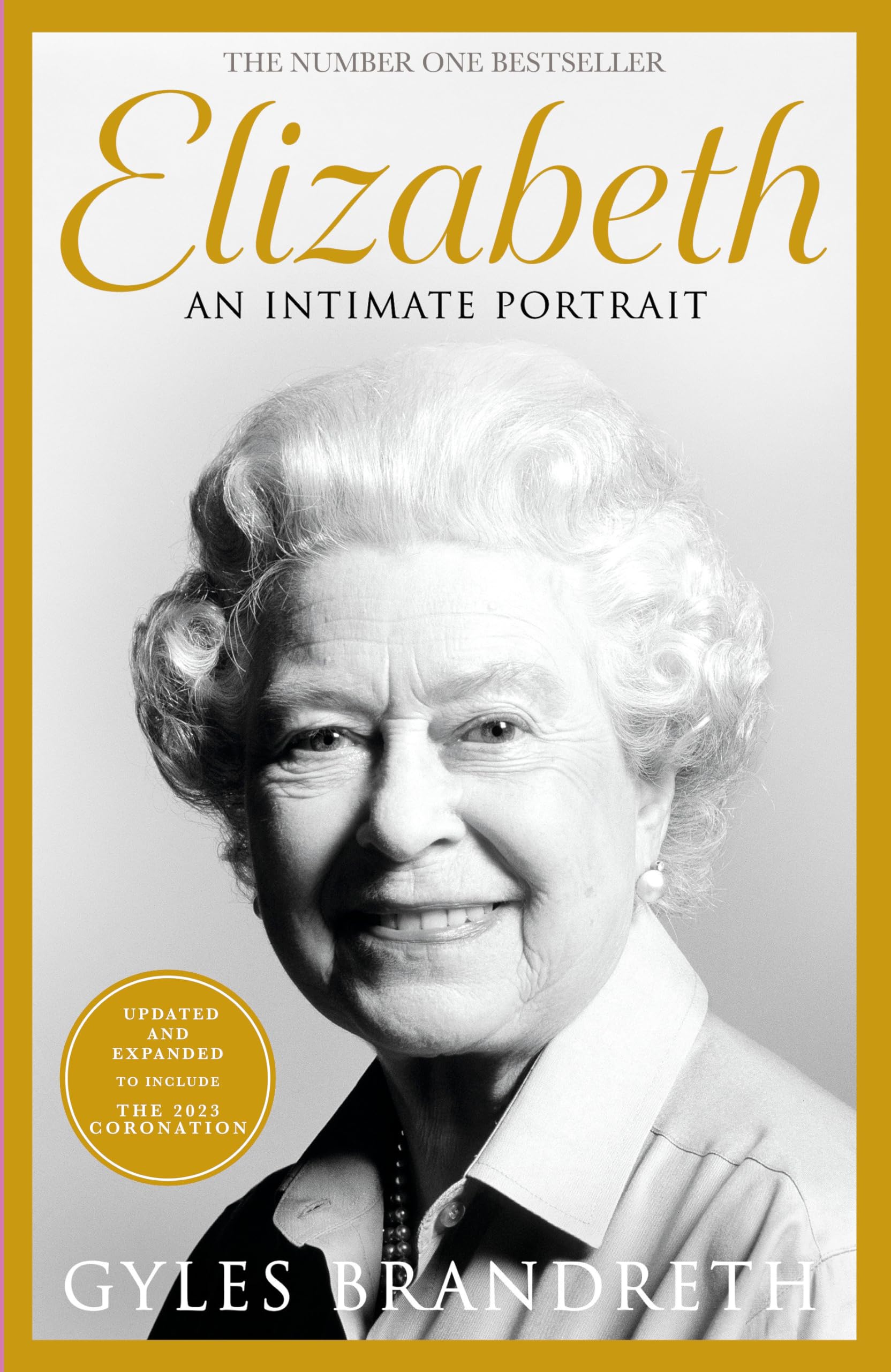 Elizabeth: The No.1 Sunday Times Bestselling Biography of Britain’s Longest-Reigning Queen