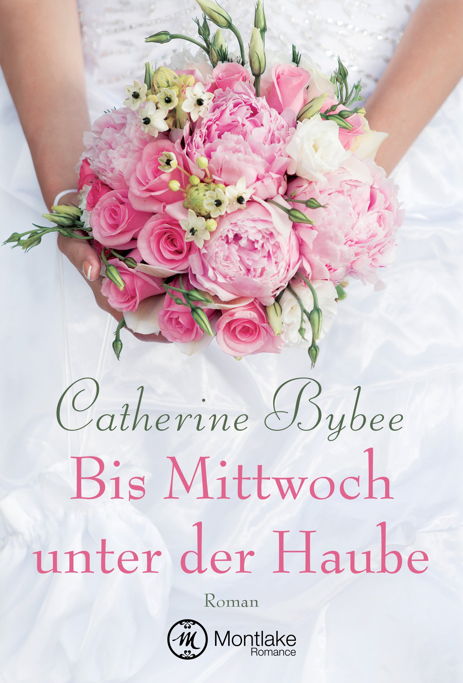 Bis Mittwoch unter der Haube (Eine Braut für jeden Tag 1)
