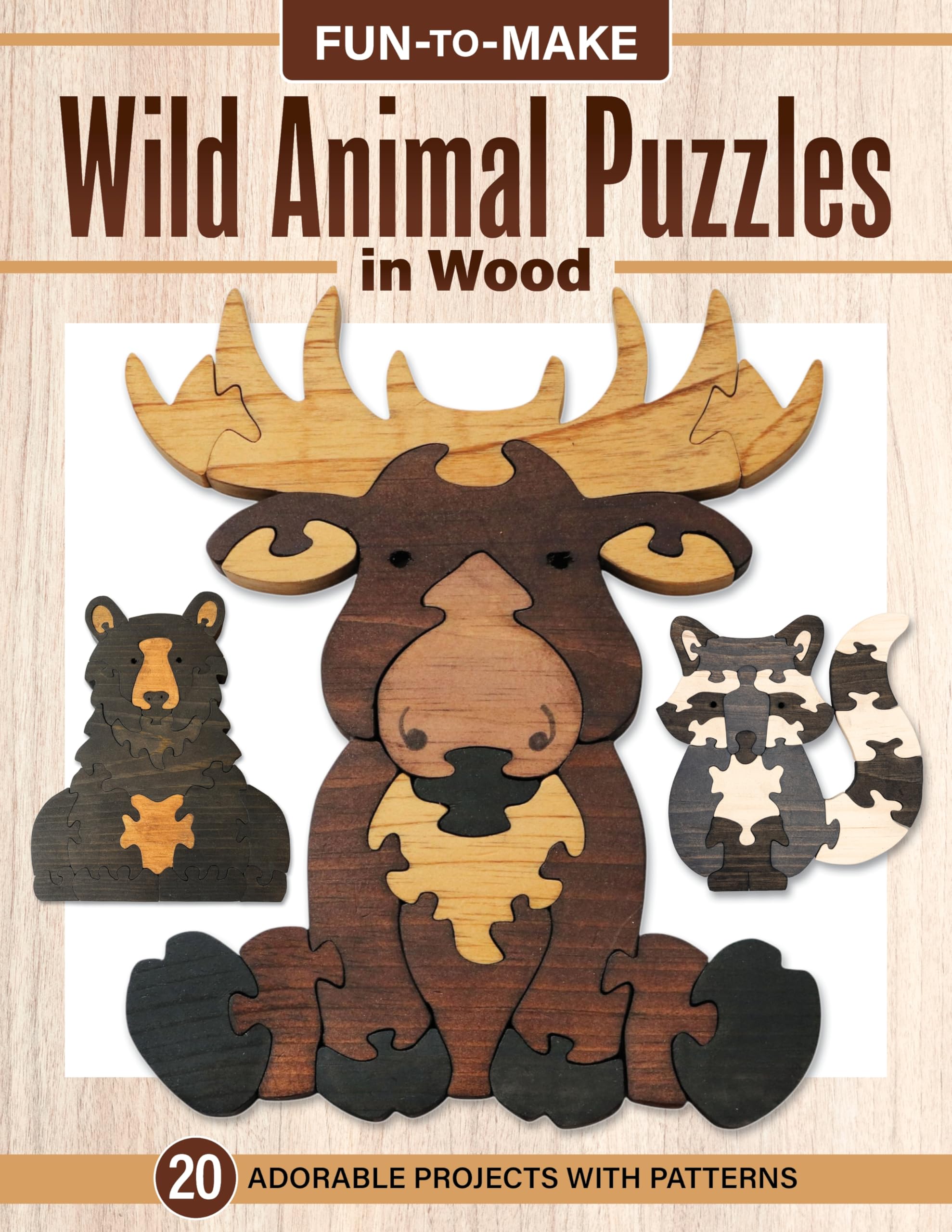 Fun to Make Wild Animal Puzzles in Wood: Adorable Scroll Saw Projects with Patterns