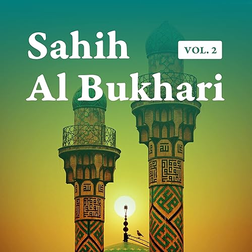 Sahih Al Bukhari Hadith, Volume 2 of 9 in English-Only Translation: Sahih Al Bukhari Hadith, Books 13 to 26