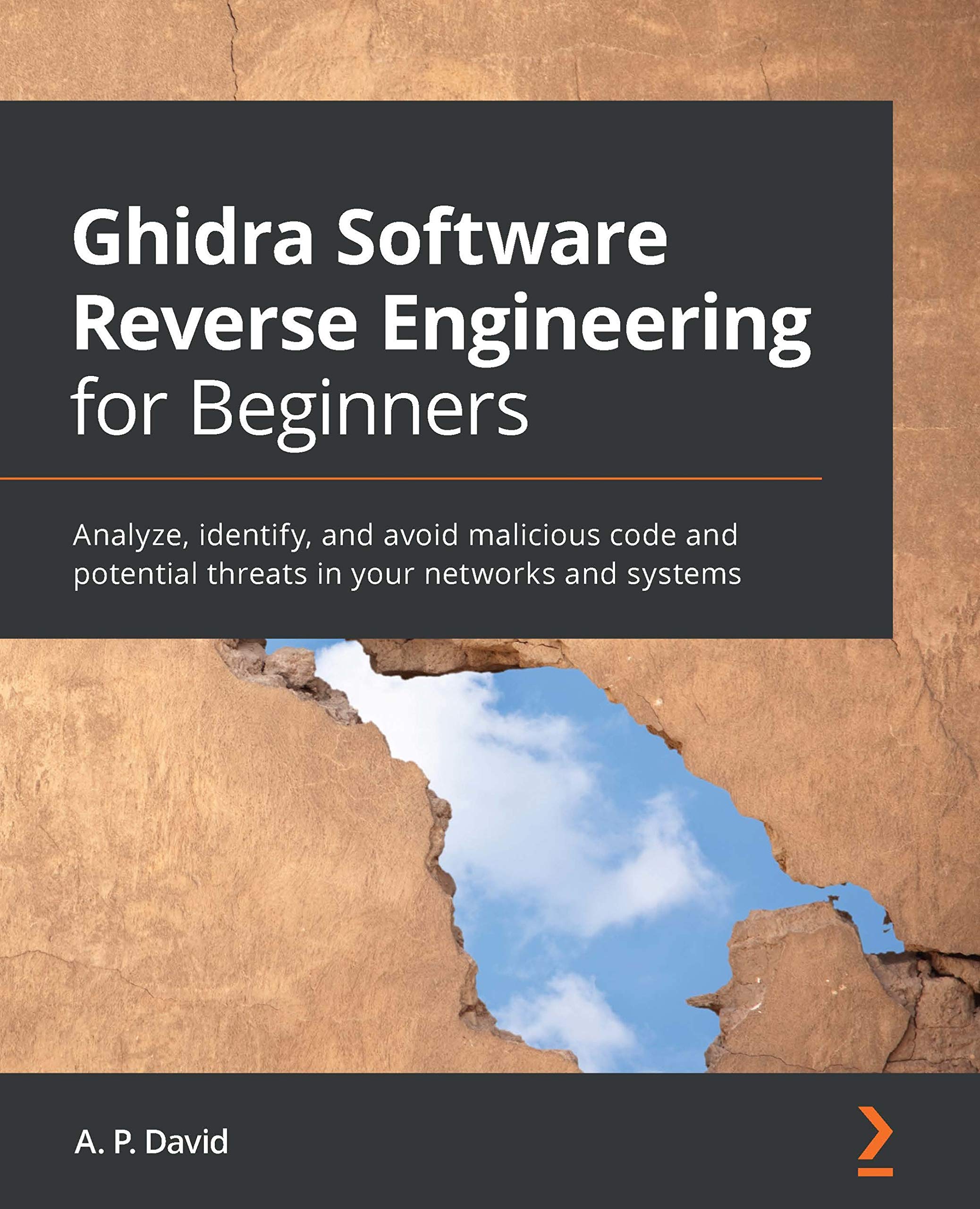 Ghidra Software Reverse Engineering for Beginners: Analyze, identify, and avoid malicious code and potential threats in your networks and systems (English Edition)
