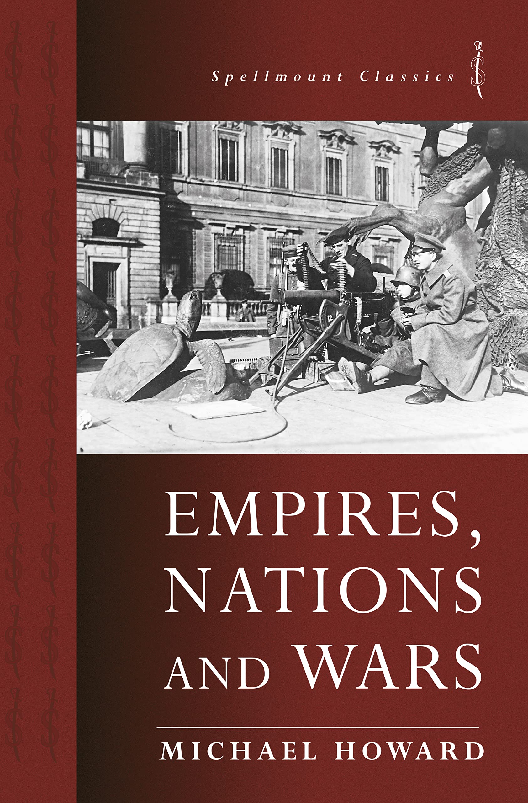 Empires, Nations and Wars (The Lessons of History) (Spellmount Classics)