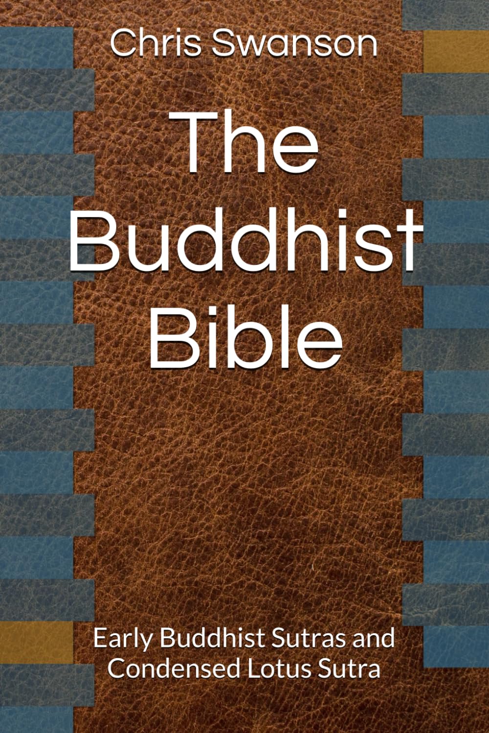The Buddhist Bible: Early Buddhist Sutras and Condensed Lotus Sutra