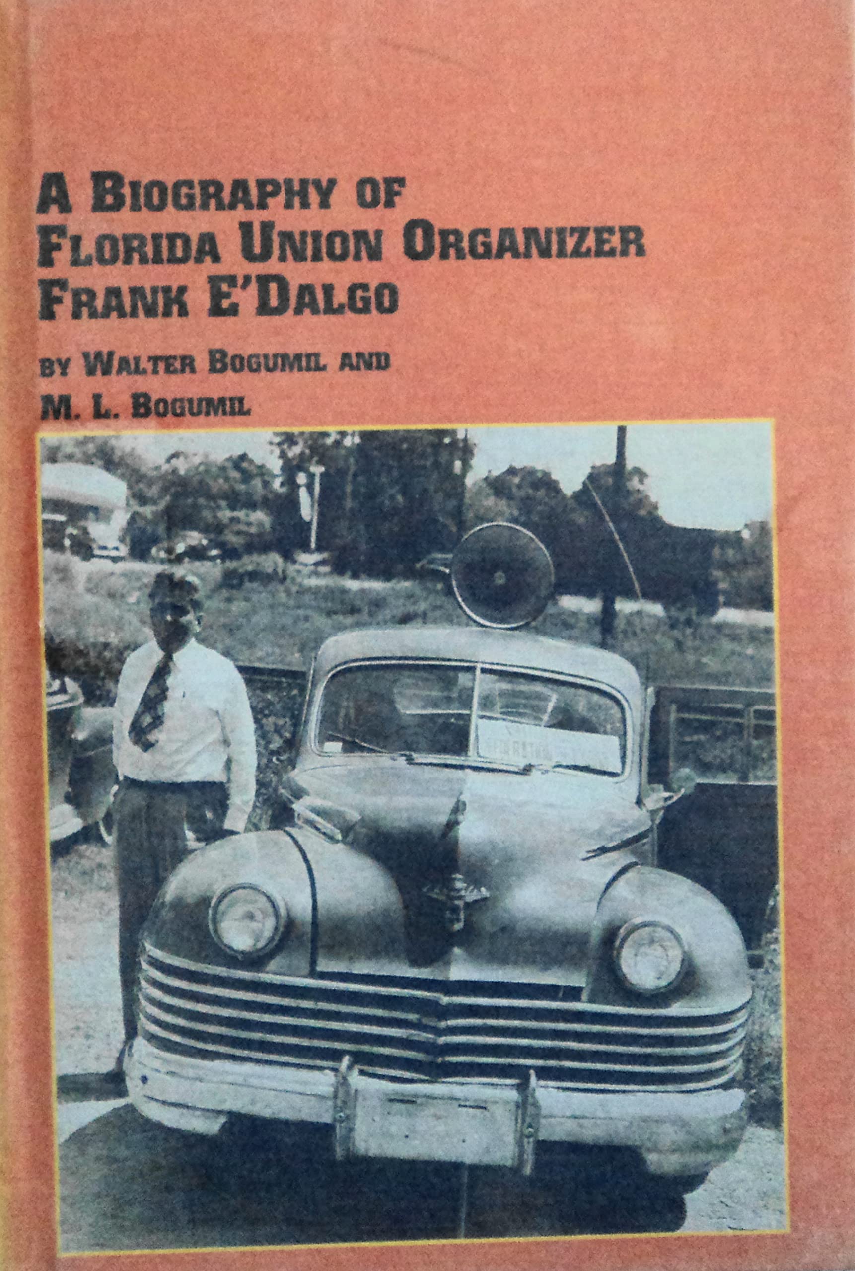 A Biography of Florida Union Organizer Frank E'Dalgo