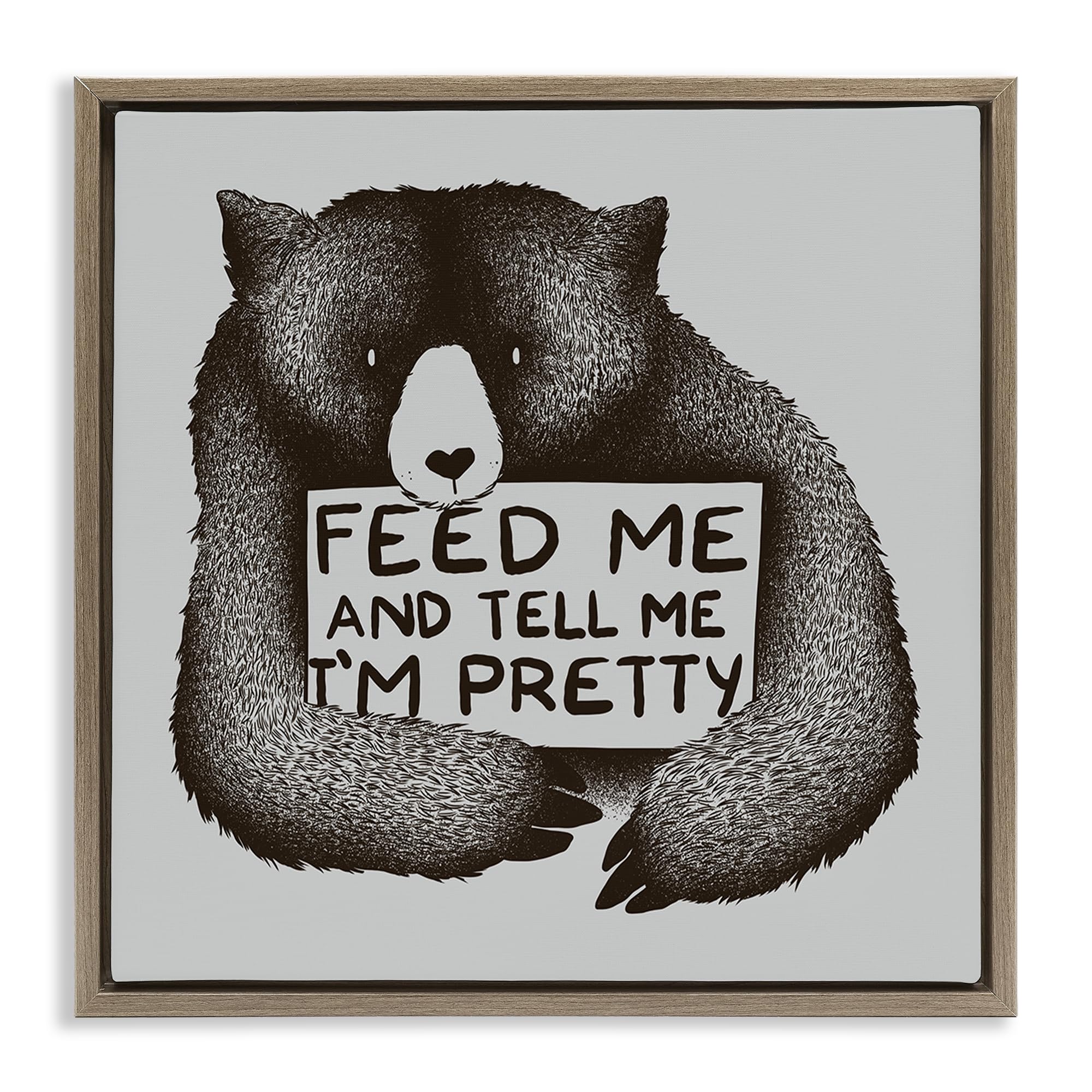 'Feed & Tell Me I'm Pretty'| Floating Frame Canvas Art