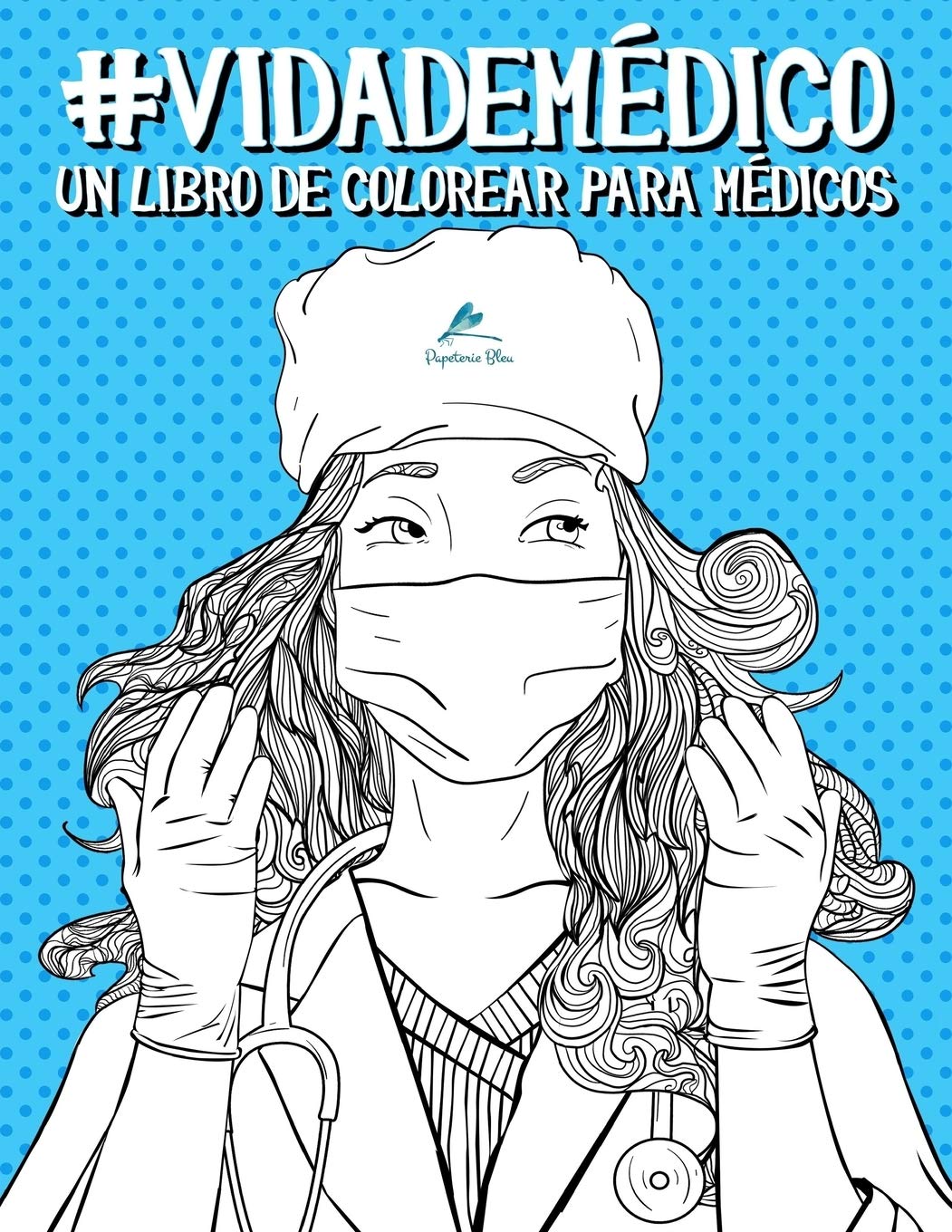 Vida de médico: Un libro de colorear para médicos
