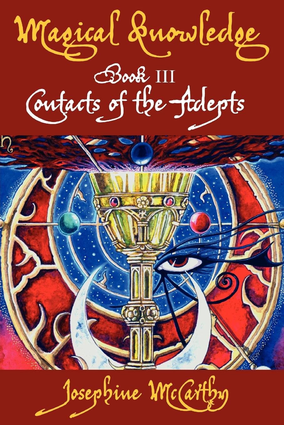 Magical Knowledge III: Contacts of the Adepts Paperback – Import, January 1, 2012