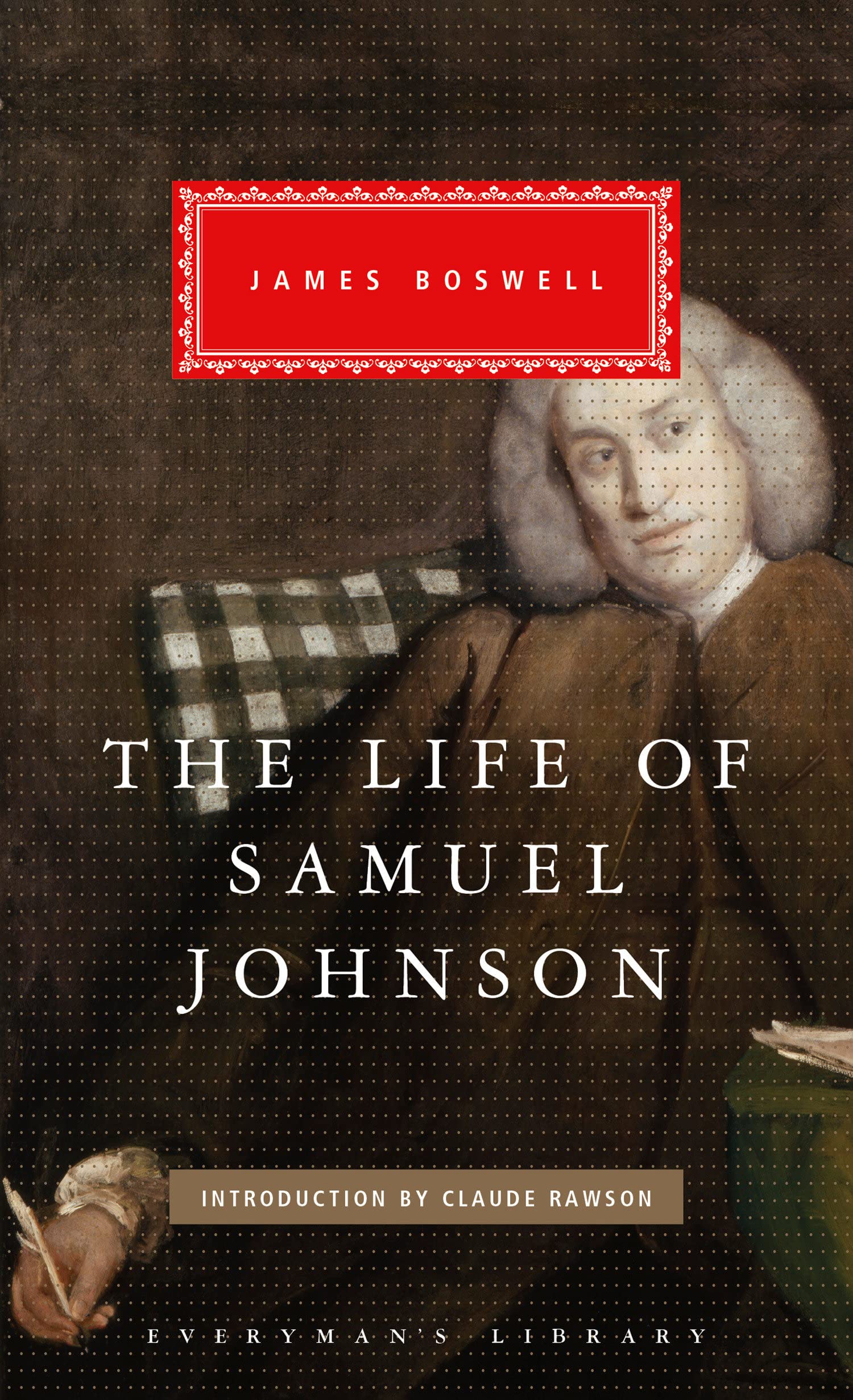 The Life of Samuel Johnson: James Boswell's Biographical Masterpiece