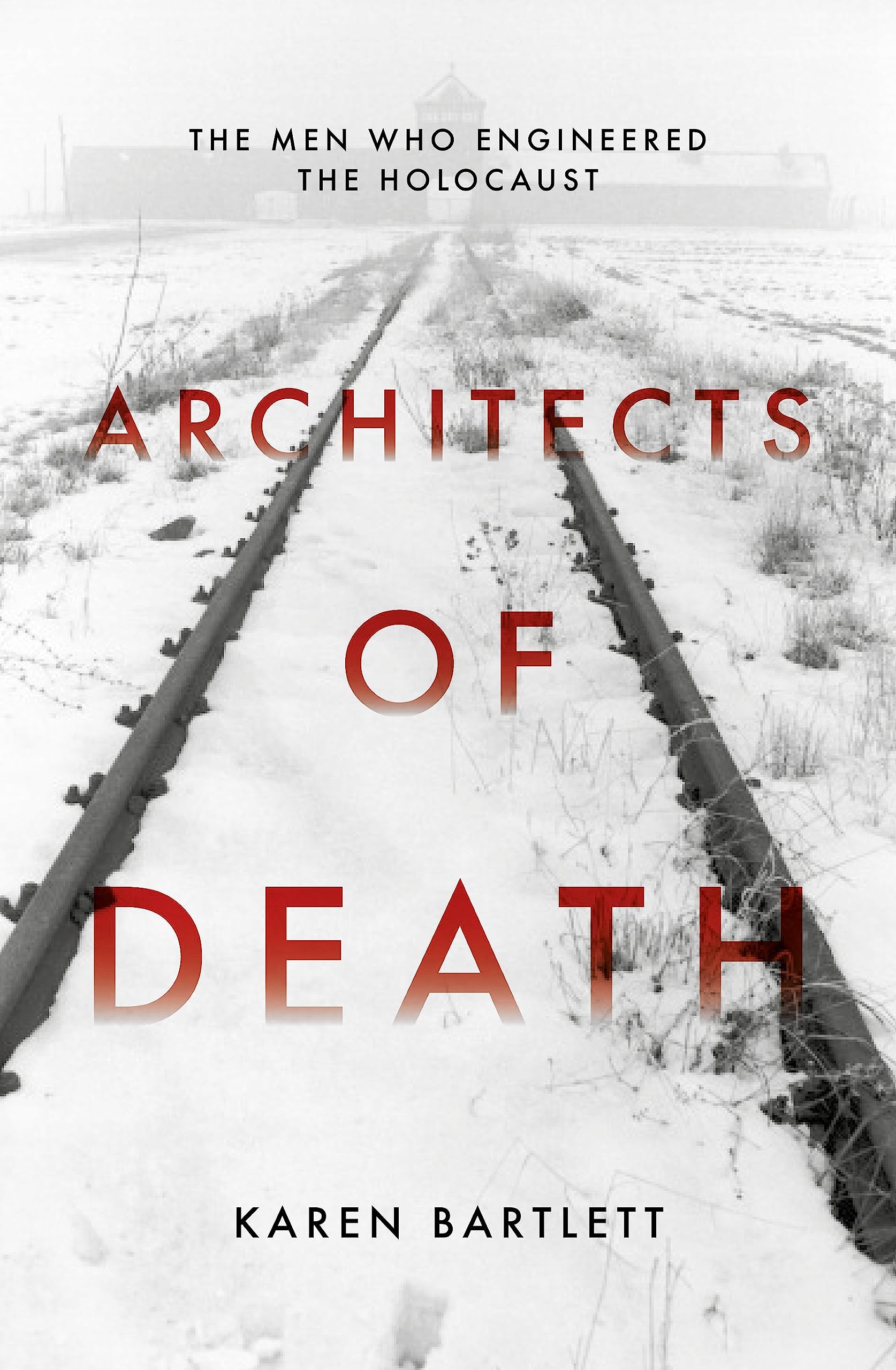 Architects of Death by Karen Bartlett (Hardback Book)