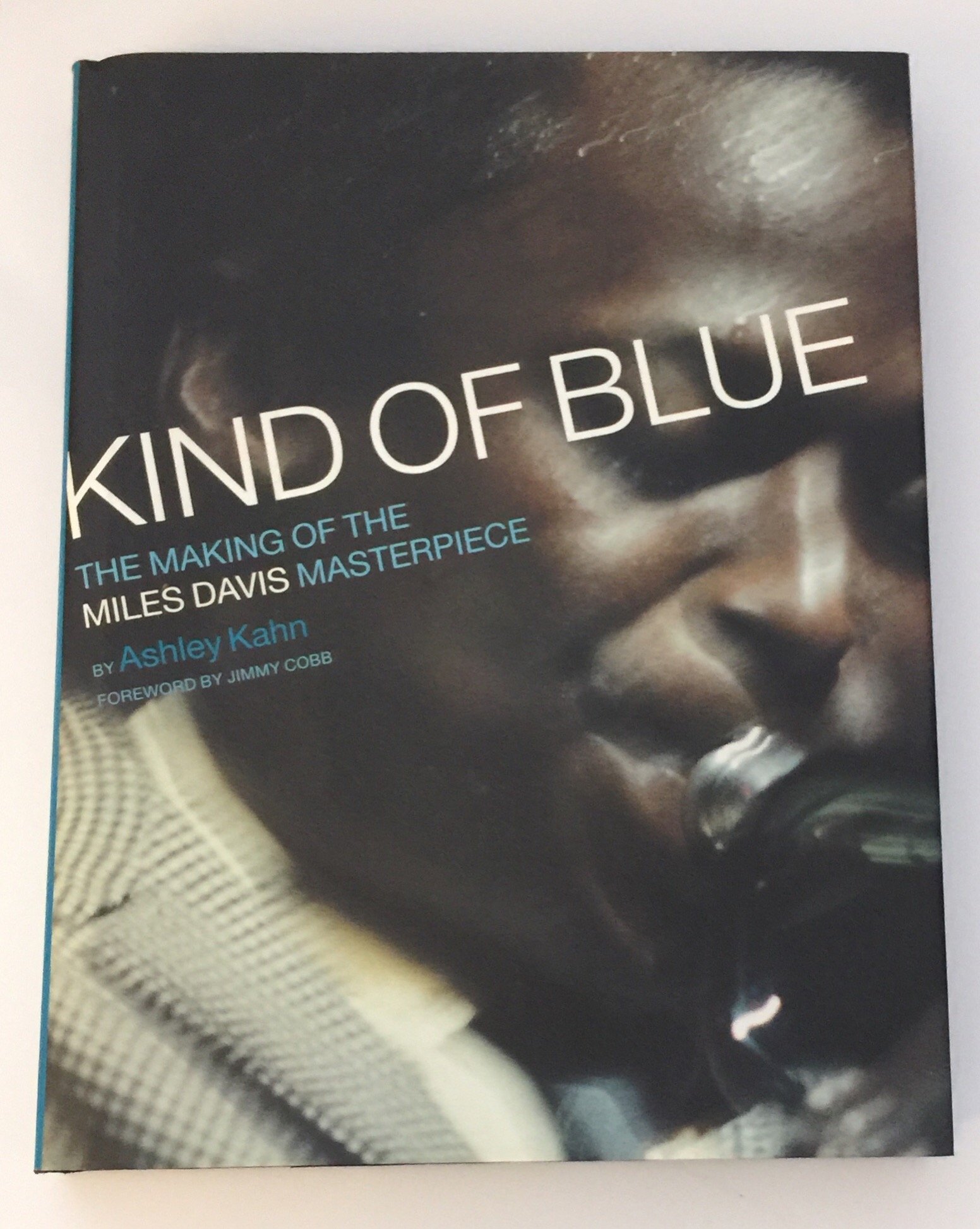 Kind Of Blue: The Making Of The Miles Davis Masterpiece Hardcover – September 20, 2000