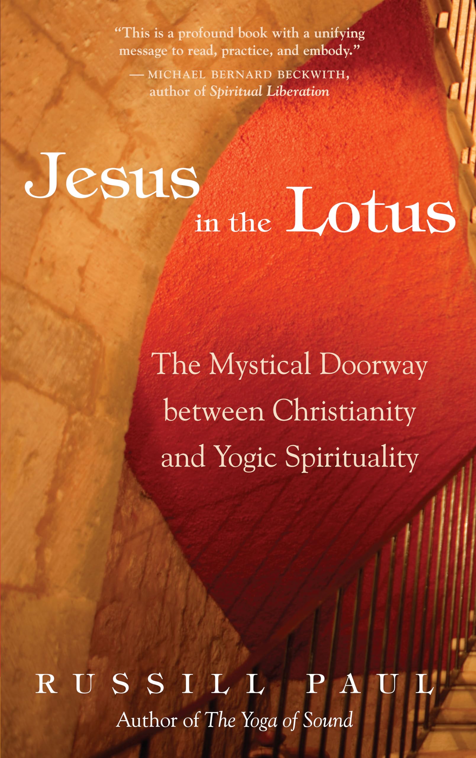 Jesus in the Lotus: The Mystical Doorway Between Christianity and Yogic Spirituality