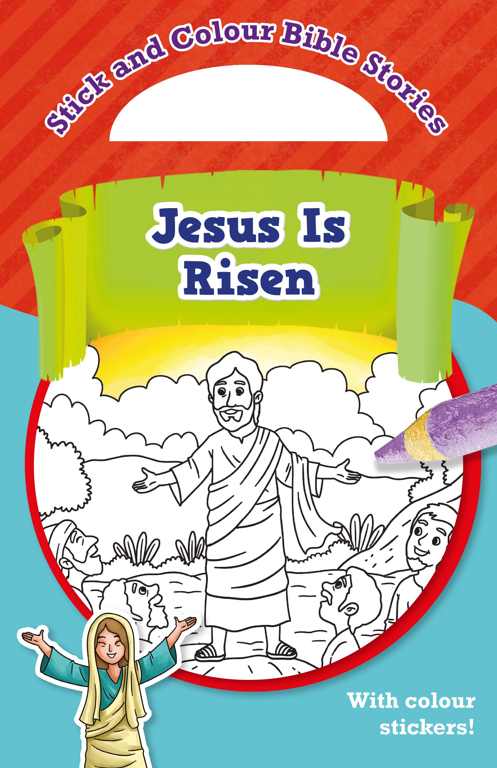 Jesus Is Risen: With Colour Stickers!