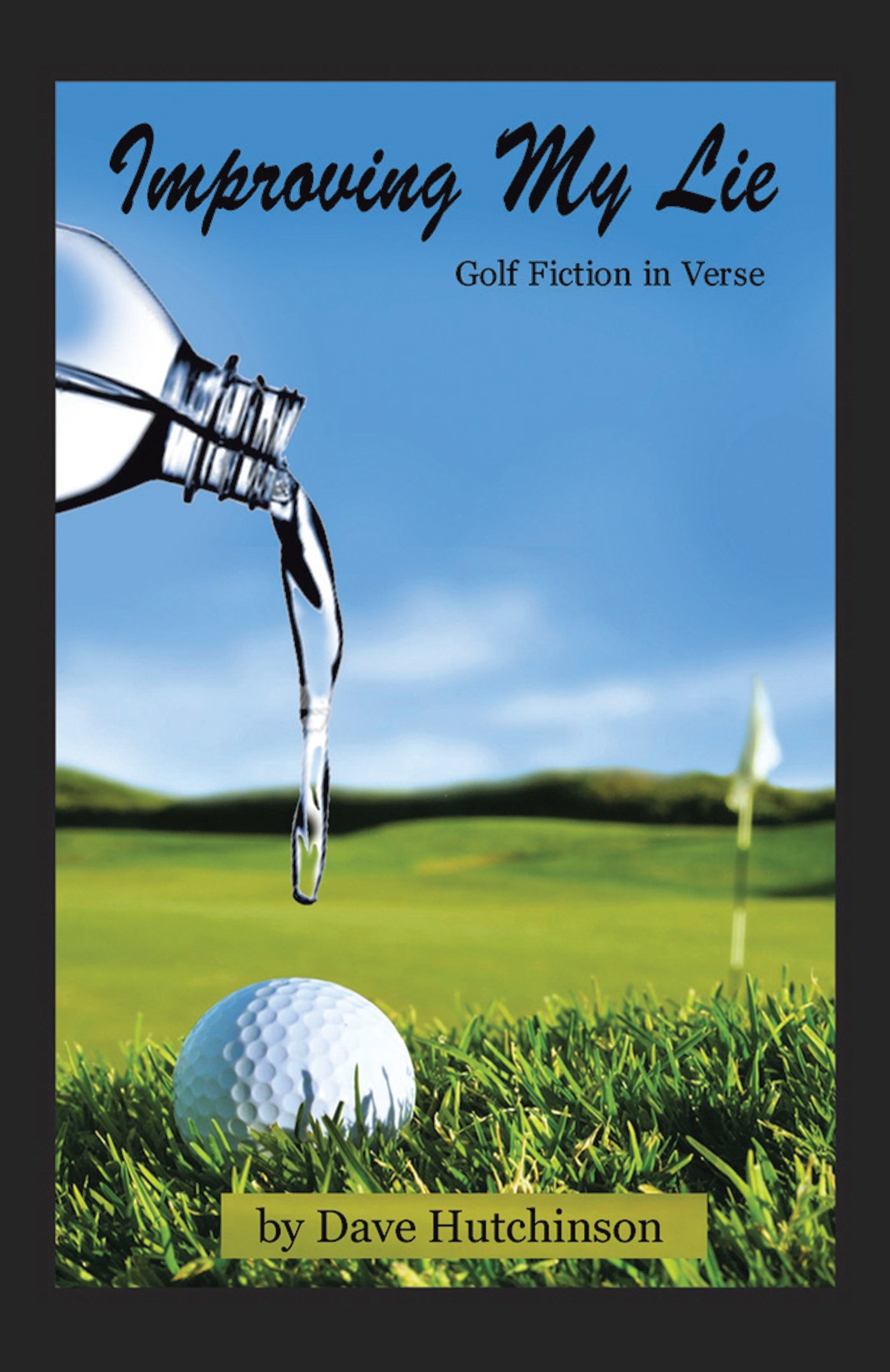 Improving My Lie: Golf Fiction in Verse