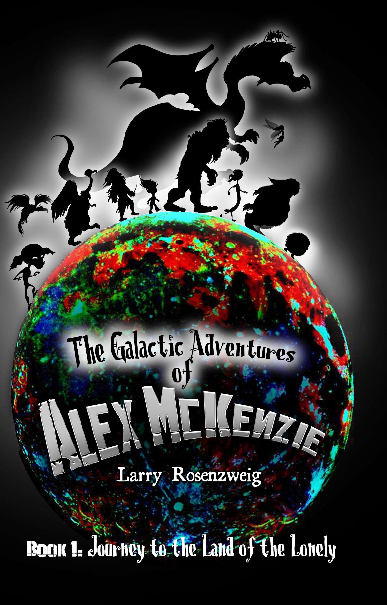 Journey to the Land of the Lonely (Book 1 in The Galactic Adventures of Alex McKenzie Series)