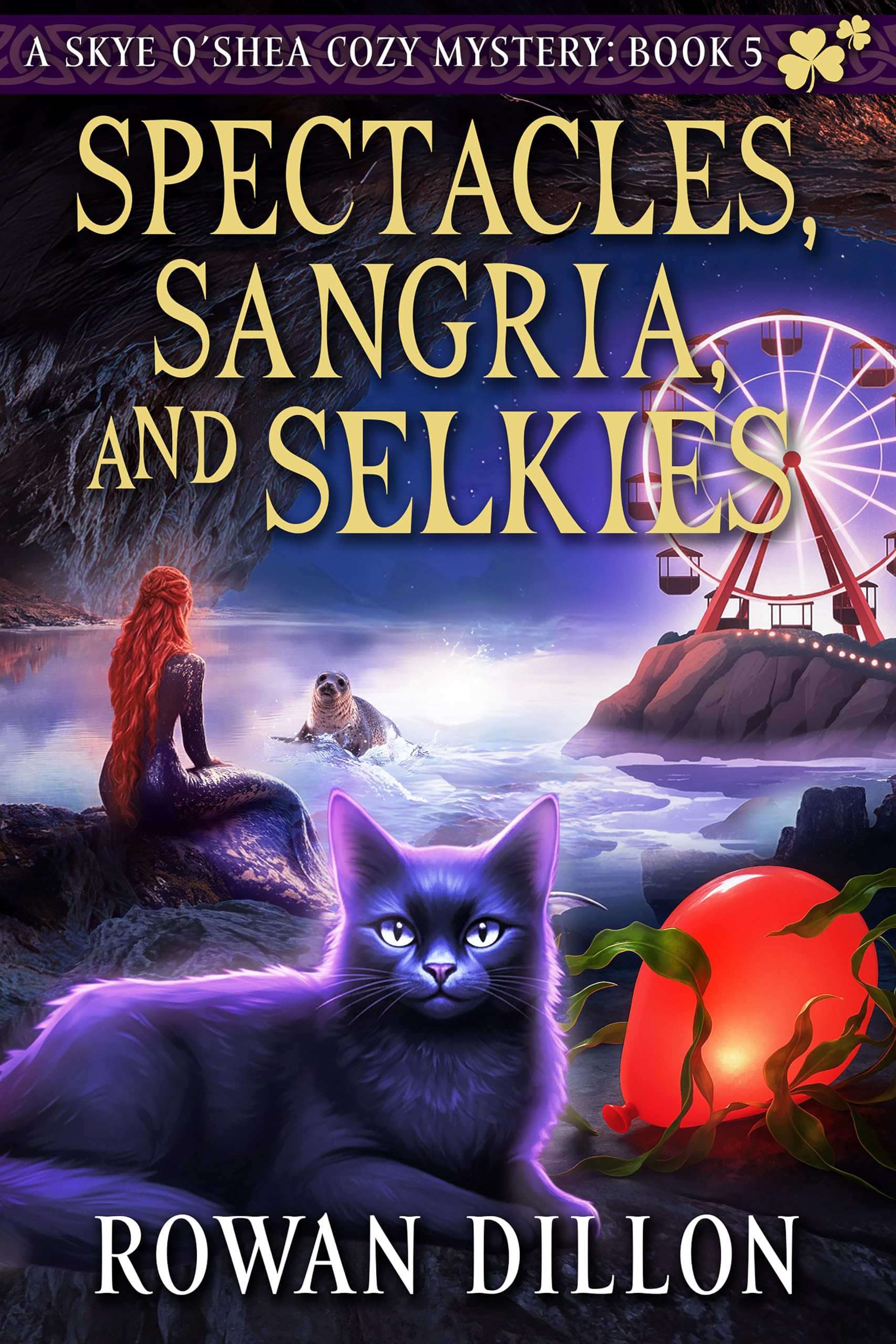 Spectacles, Sangria, and Selkies: An Irish-Themed Cozy Mystery (The Skye O'Shea Paranormal Cozy Mystery Series Book 5)