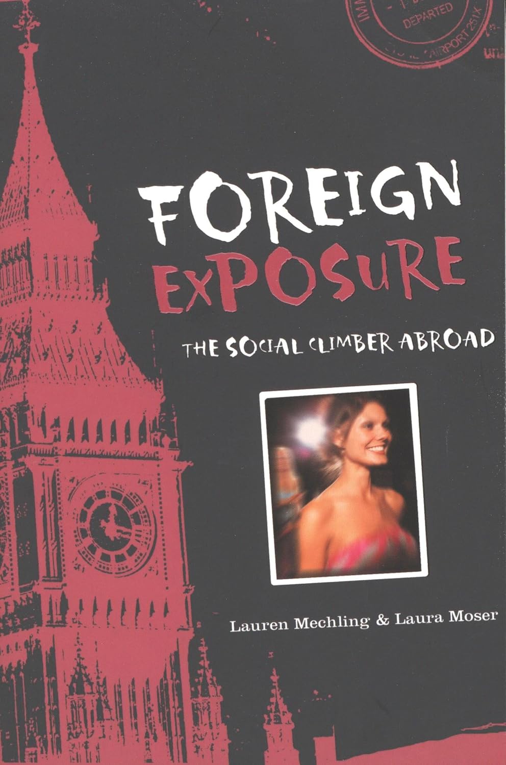 Foreign Exposure: The Social Climber Abroad – A Humorous Young Adult Novel of European Travel and Friendship