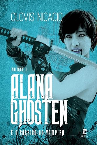 Alana Ghosten e o sorriso da vampira: 1